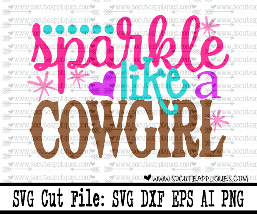 Download Sparkle Like A Cowgirl Svg Sca Socuteappliques Net