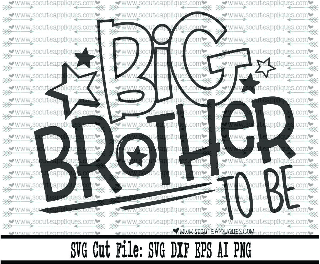 Download Big Brother To Be 17 Svg Sca Socuteappliques Net