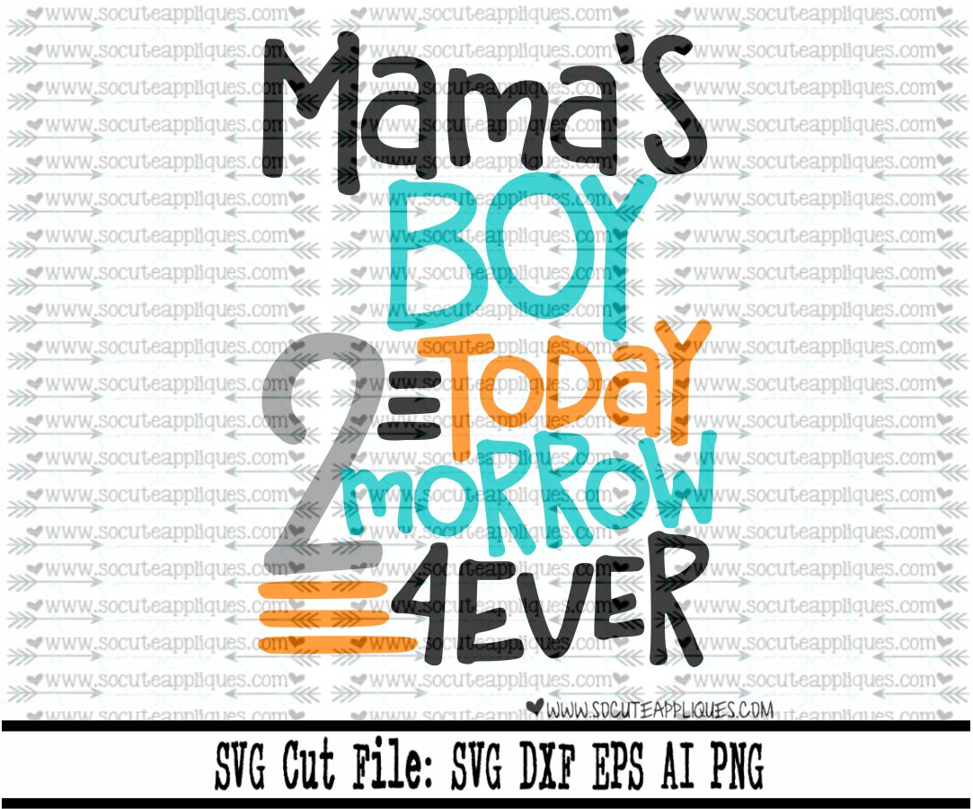 Download Mamas Boy Today Tomorrow Forever 17 Svg Sca Socuteappliques Net