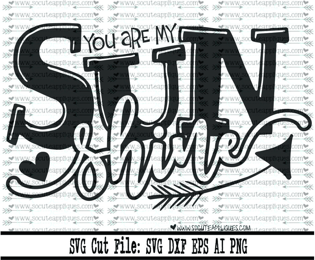 Download You Are My Sunshine 17 Words Svg Sca Socuteappliques Net