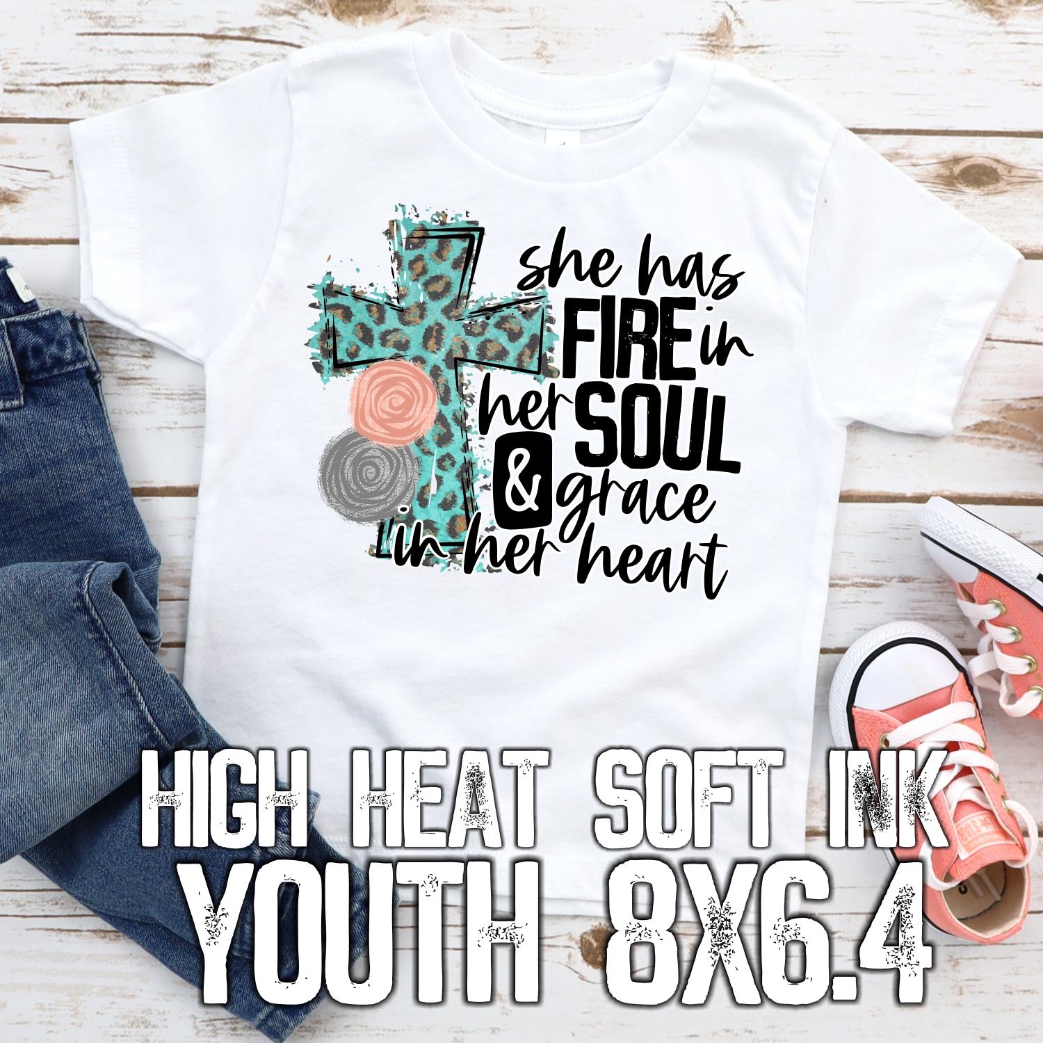 She has fire in her soul and grace in her heart *YOUTH* (High heat SOFT INK)