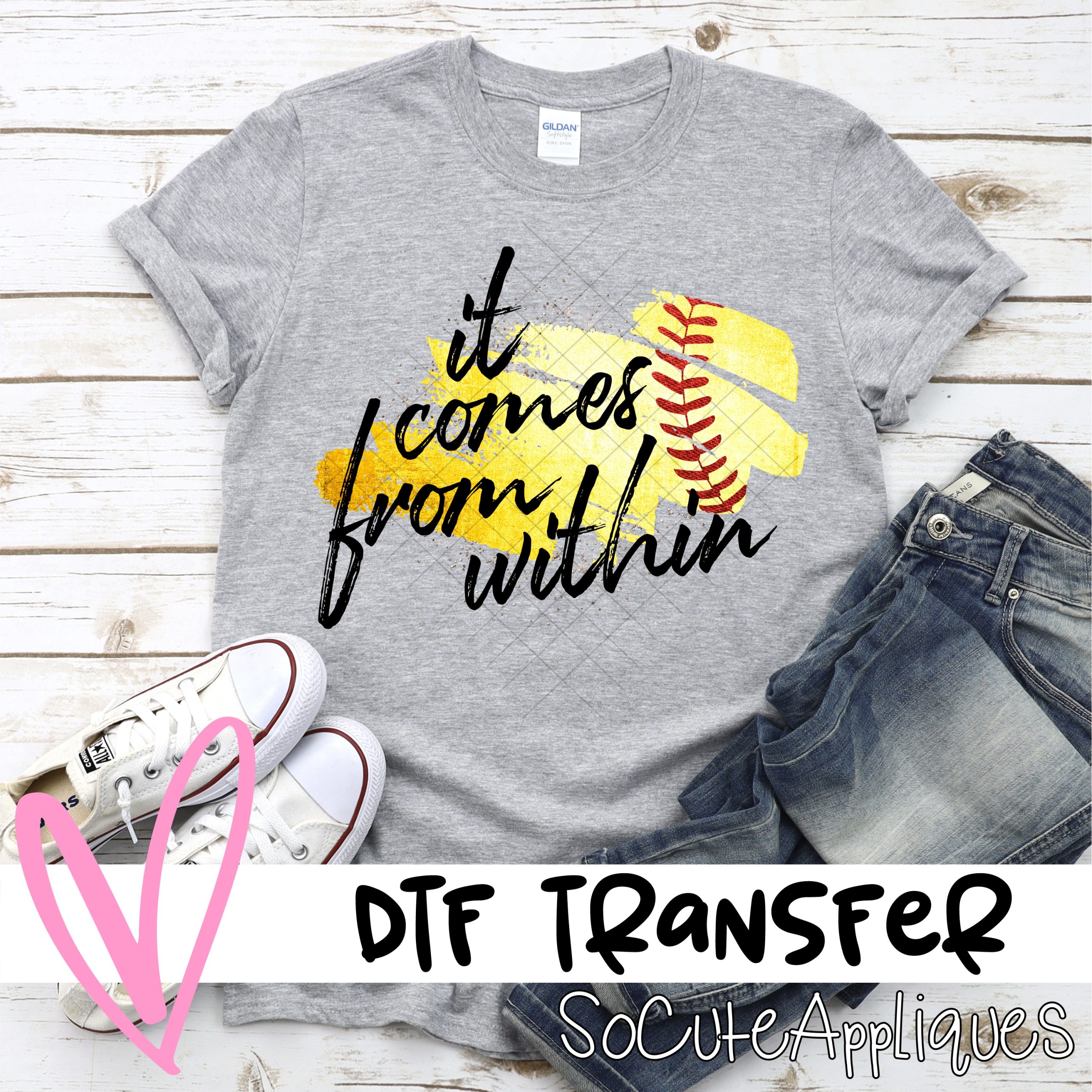 It comes from within SOFTBALL swatch  *DTF* Transfer