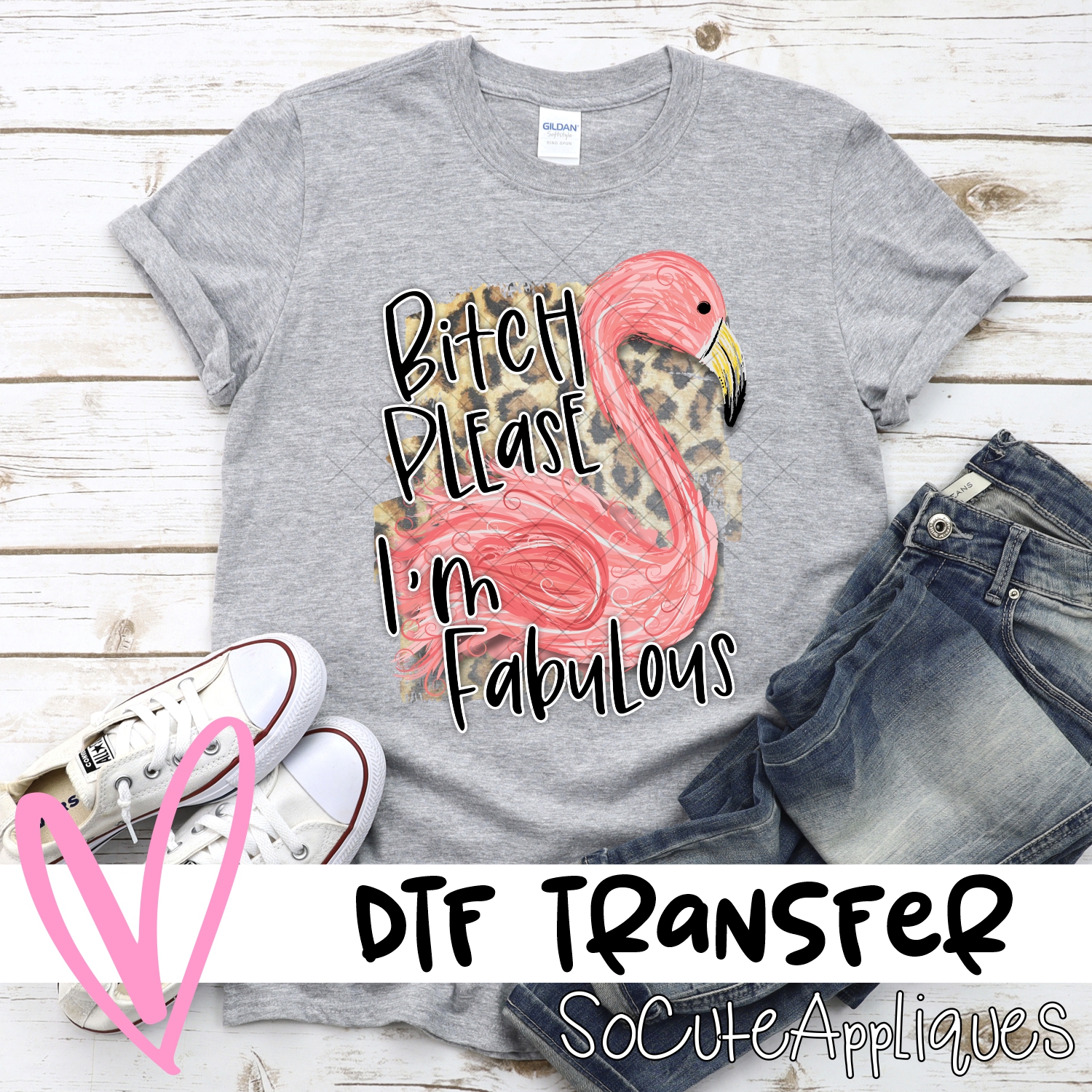 Bitch please Im fabulous LEOPARD  *DTF* Transfer