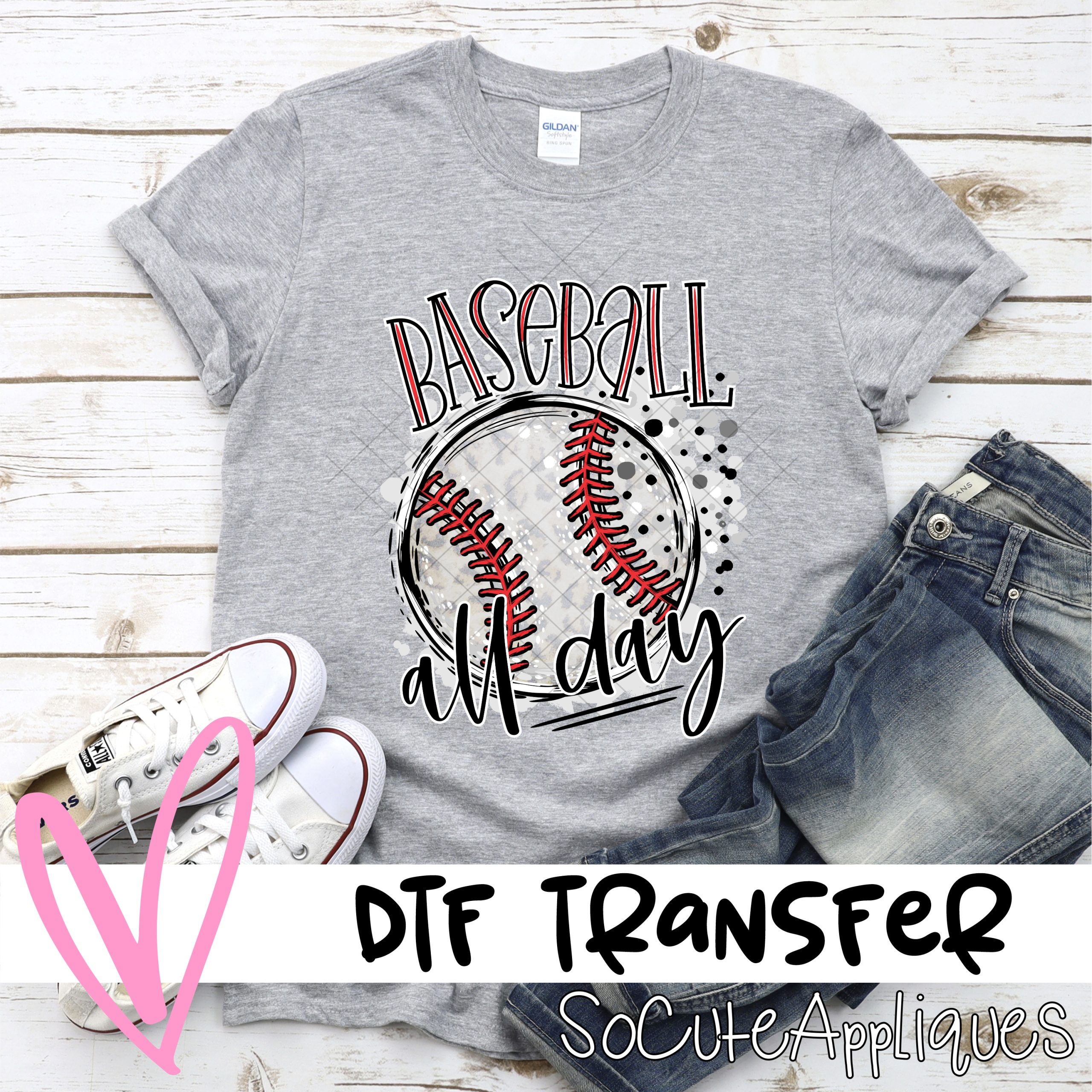 Baseball all day  *DTF* Transfer
