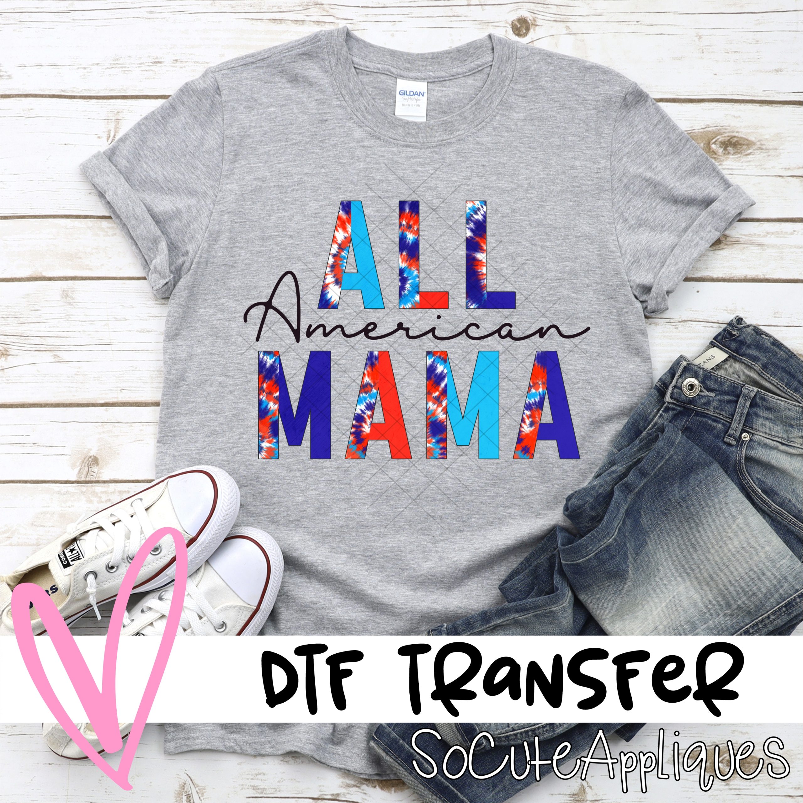 All American mama TYE DYE *DTF* Transfer