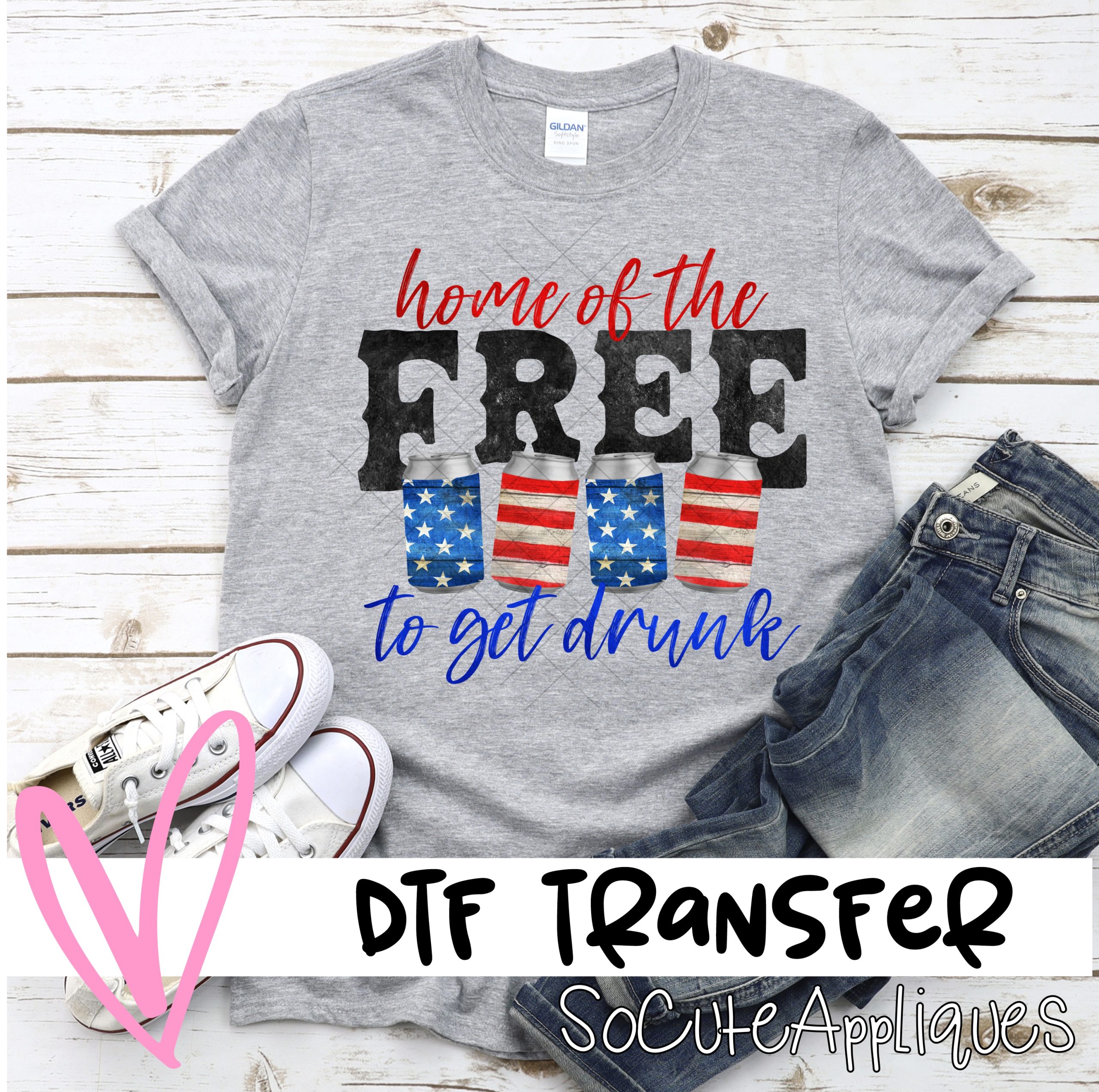 Home of the free to get drunk *DTF* Transfer