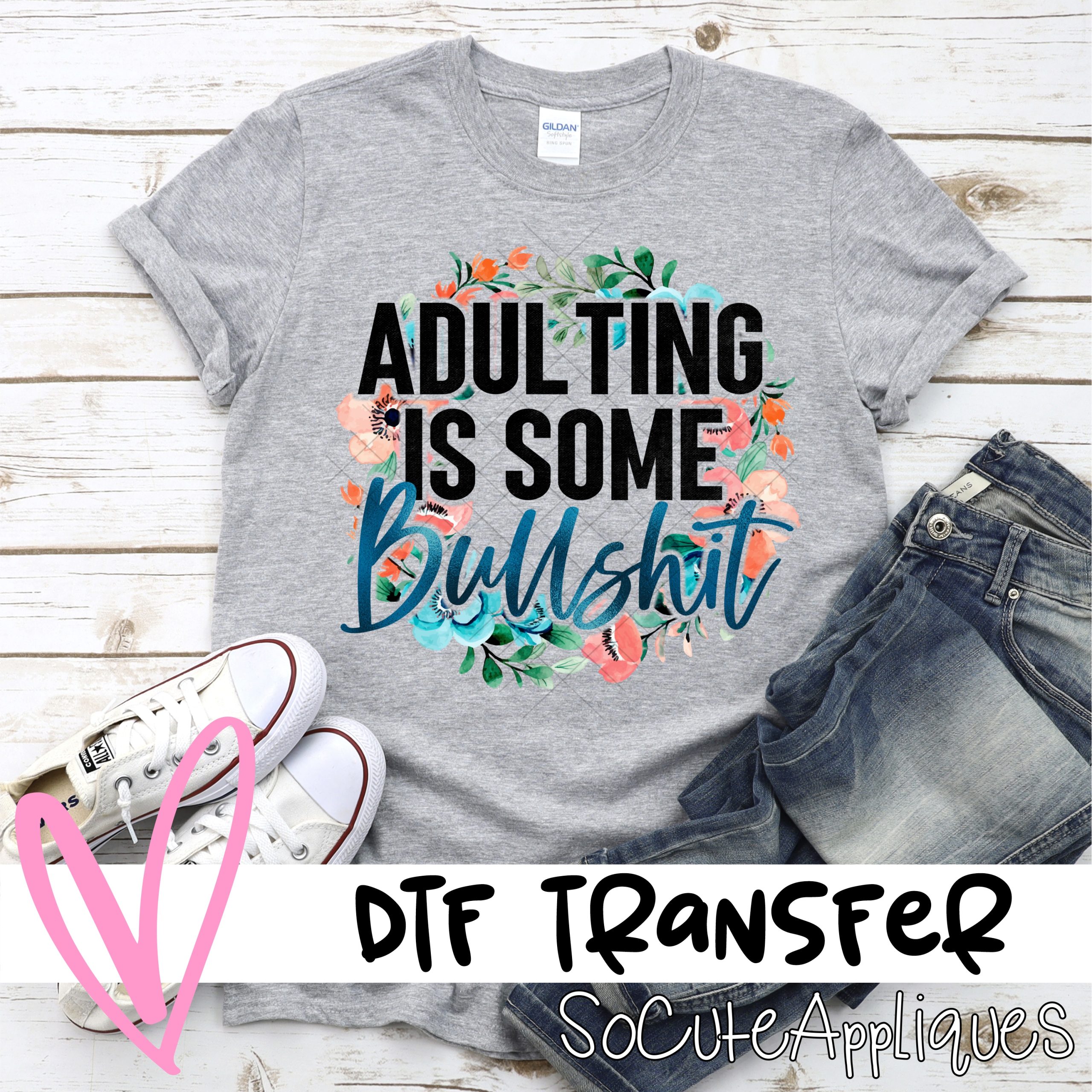 Adulting is some bullshit *DTF* Transfer