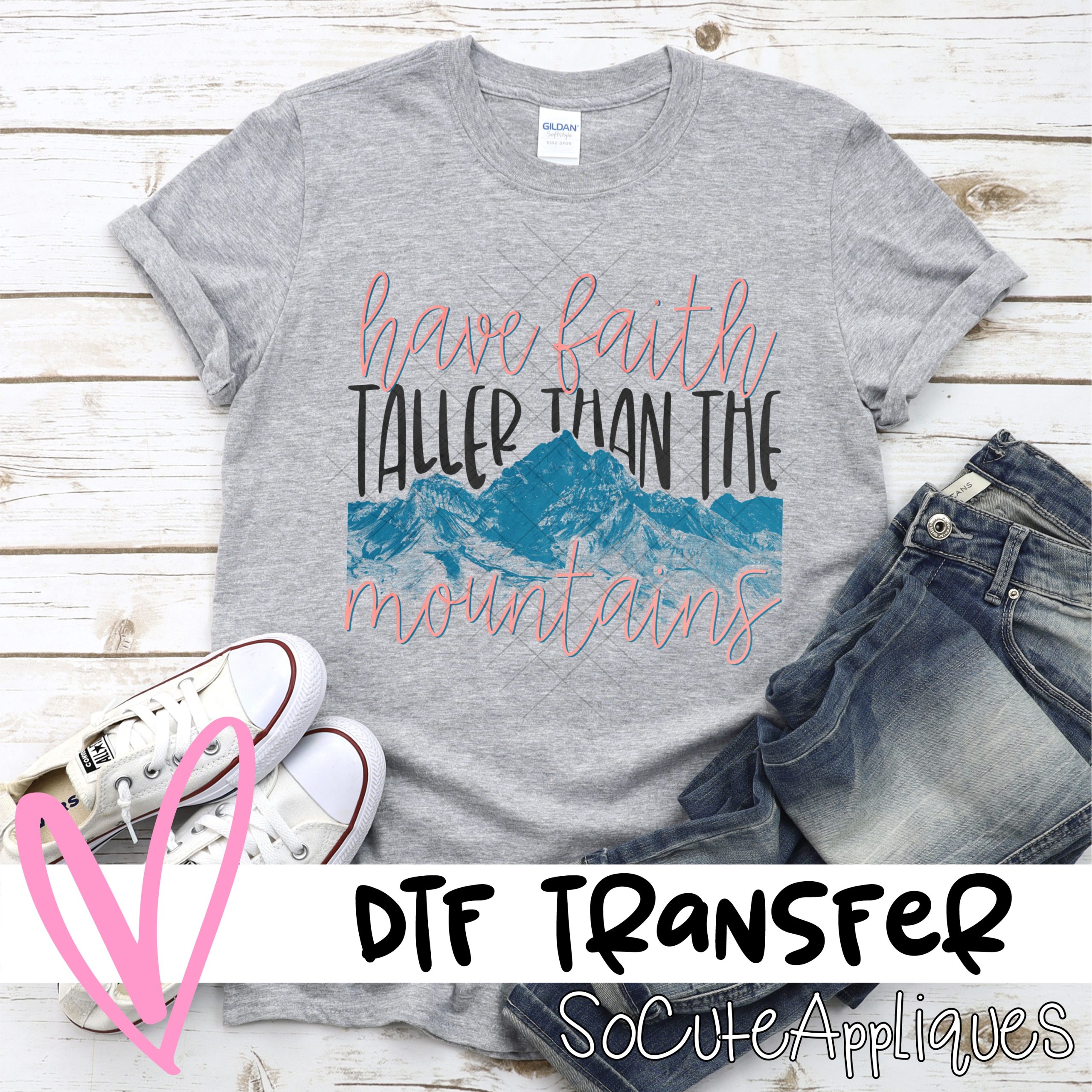 Faith taller than the mountains *DTF* Transfer