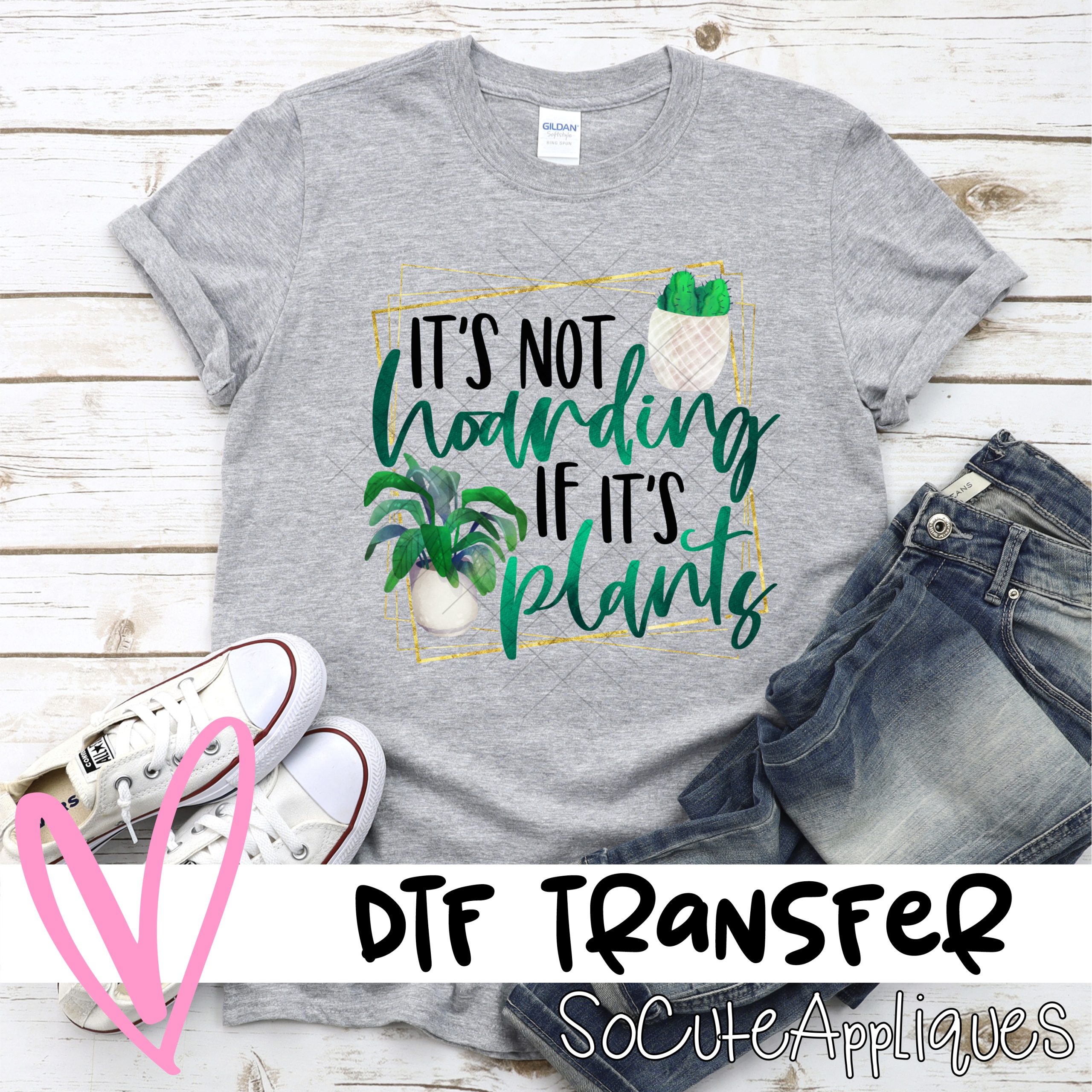 Its not hoarding plants *DTF* Transfer