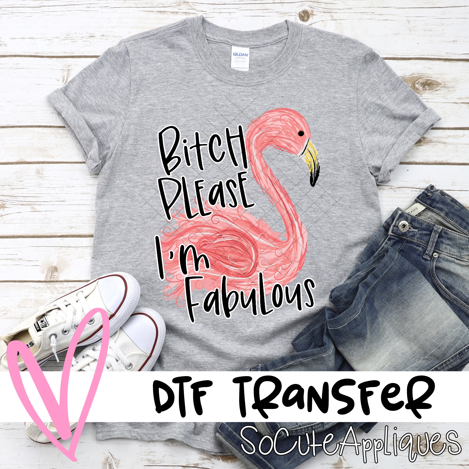 Bitch please Im fabulous NO background  *DTF* Transfer