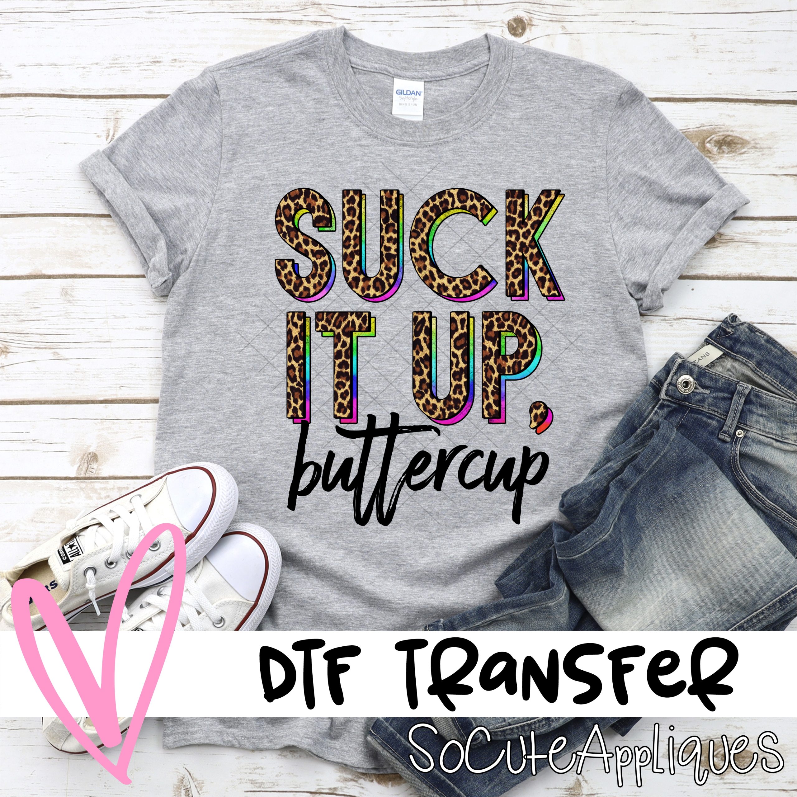 Suck it up buttercup rainbow *DTF* Transfer