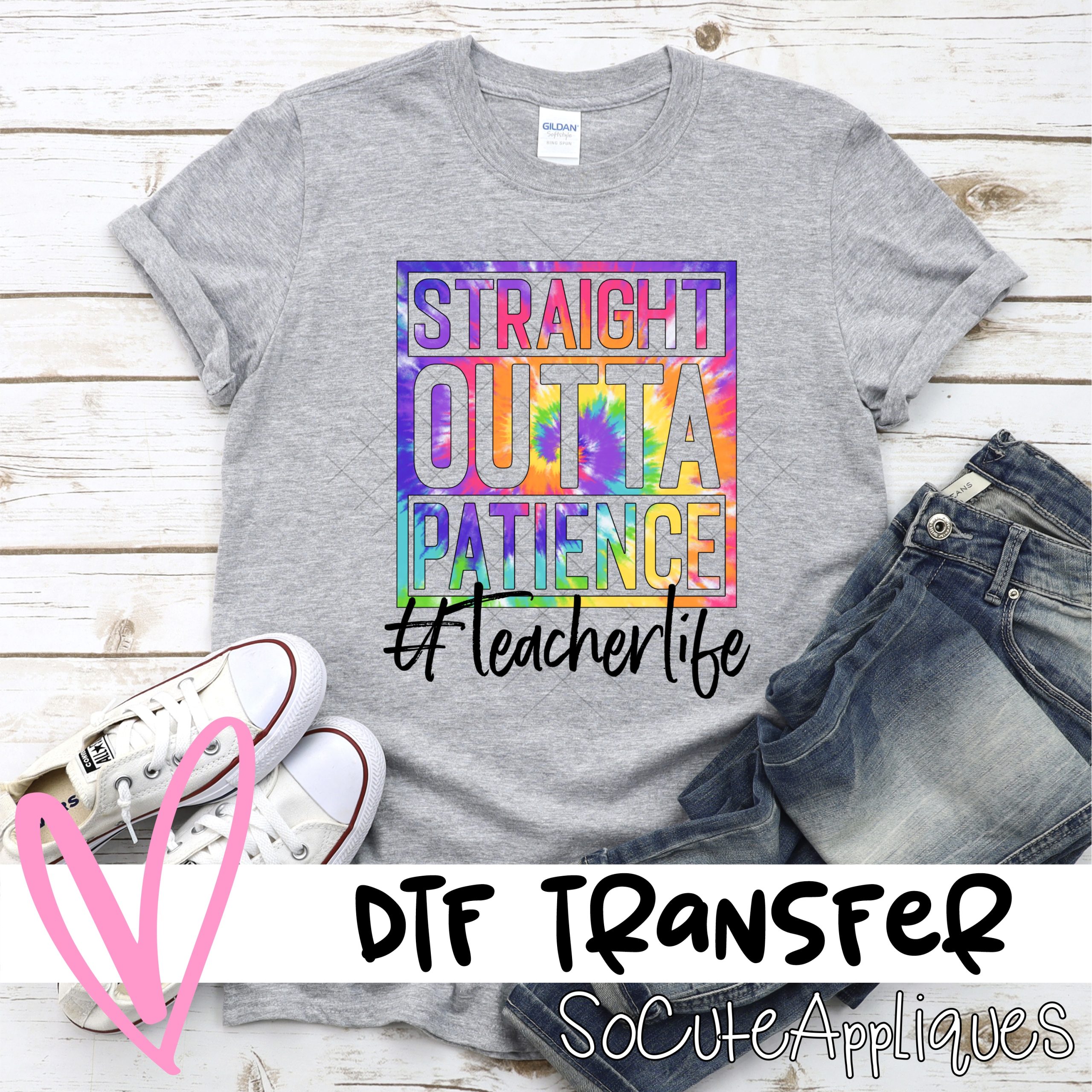Straight outta patience teacher tie dye *DTF* Transfer
