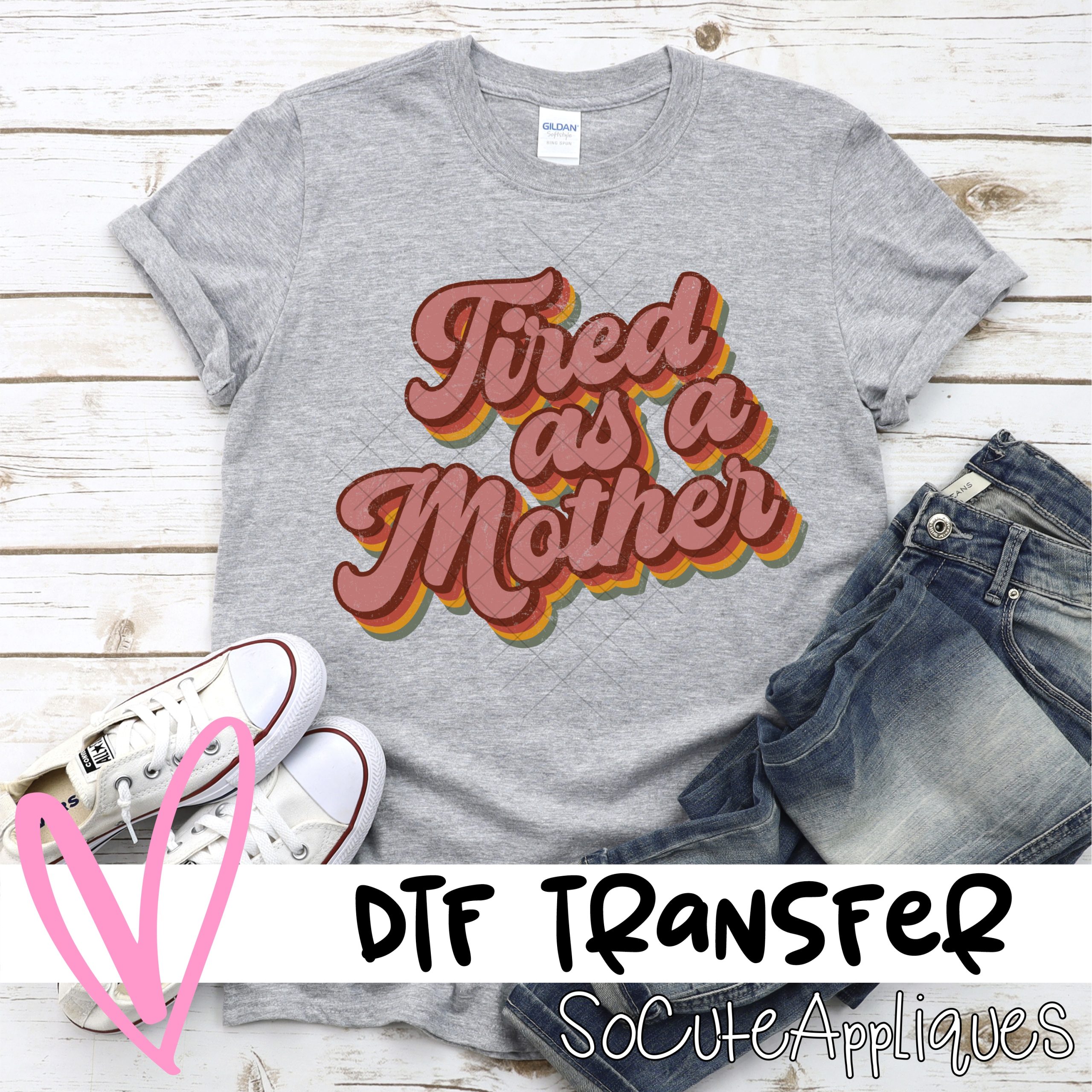 Tired as a mother *DTF* Transfer