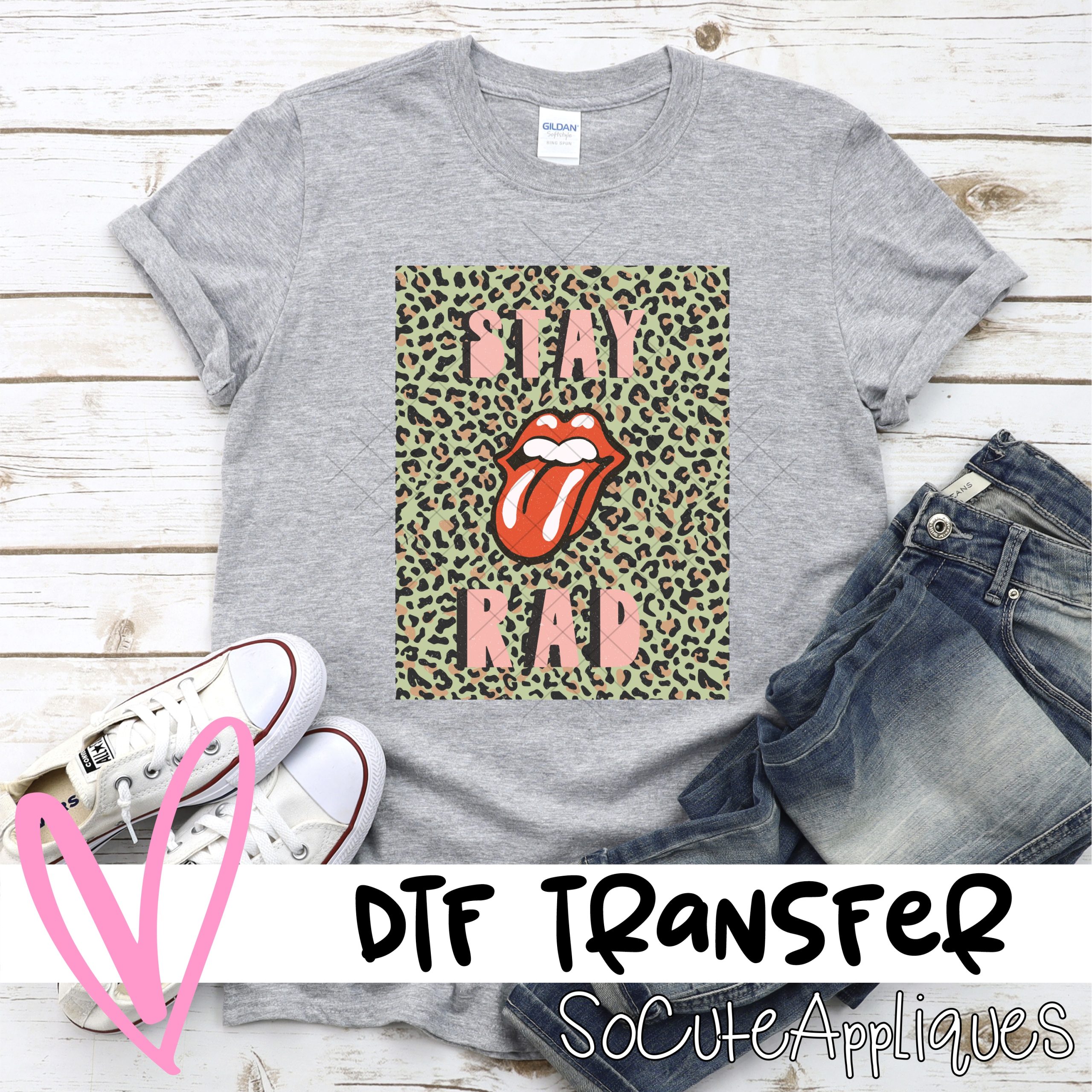 Stay rad LEOPARD *DTF* Transfer