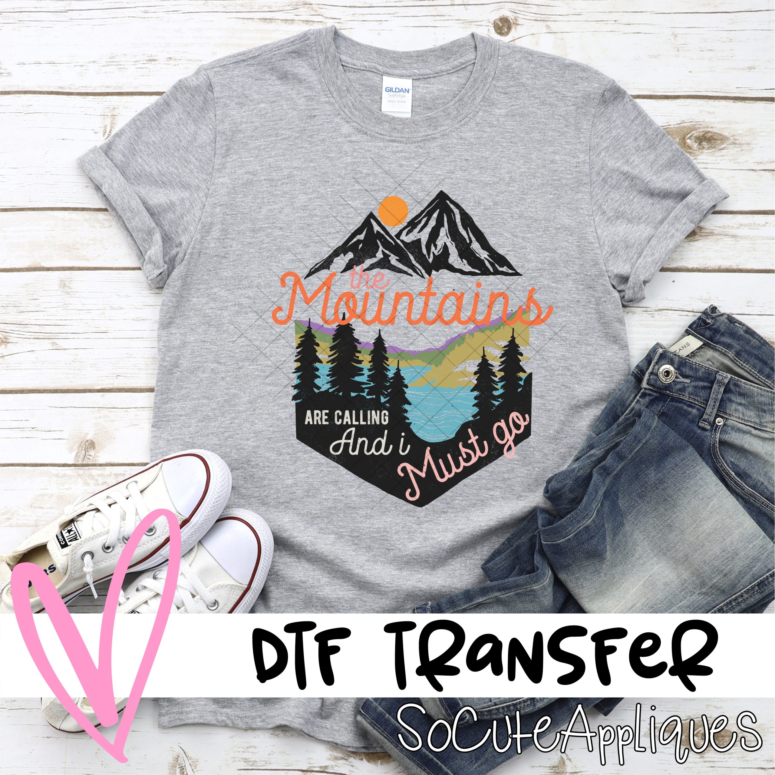 The mountains are calling and I must go *DTF* Transfer