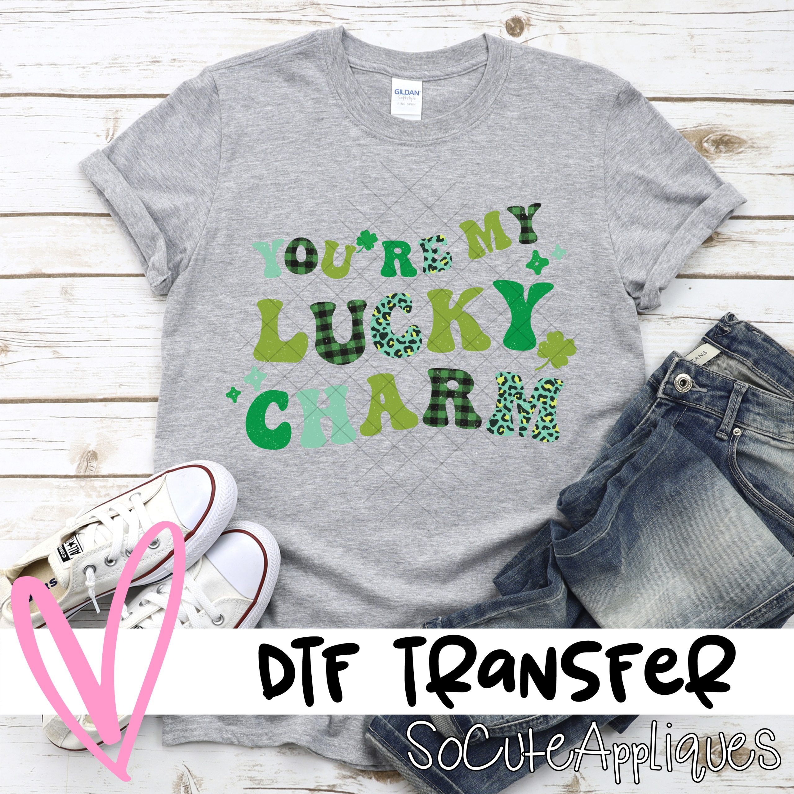 Youre my lucky charm  *DTF* Transfer