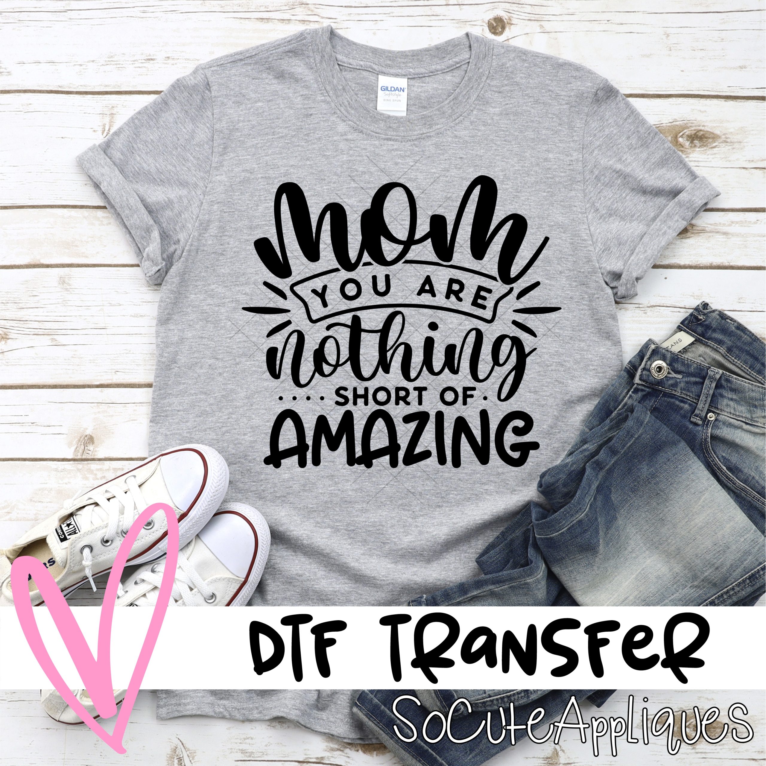 Mom you are nothing short of amazing *DTF* Transfer