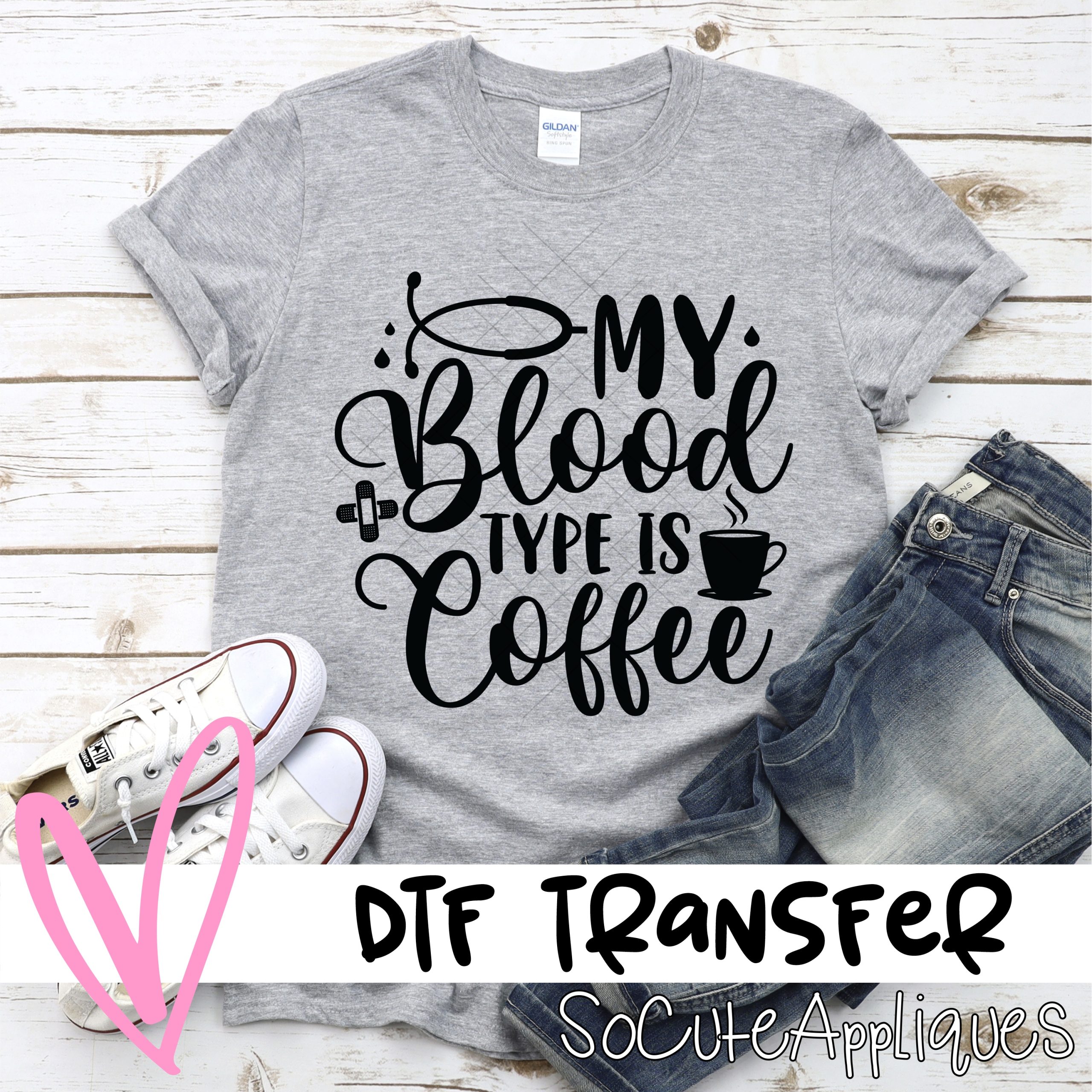 My blood type is coffee *DTF* Transfer
