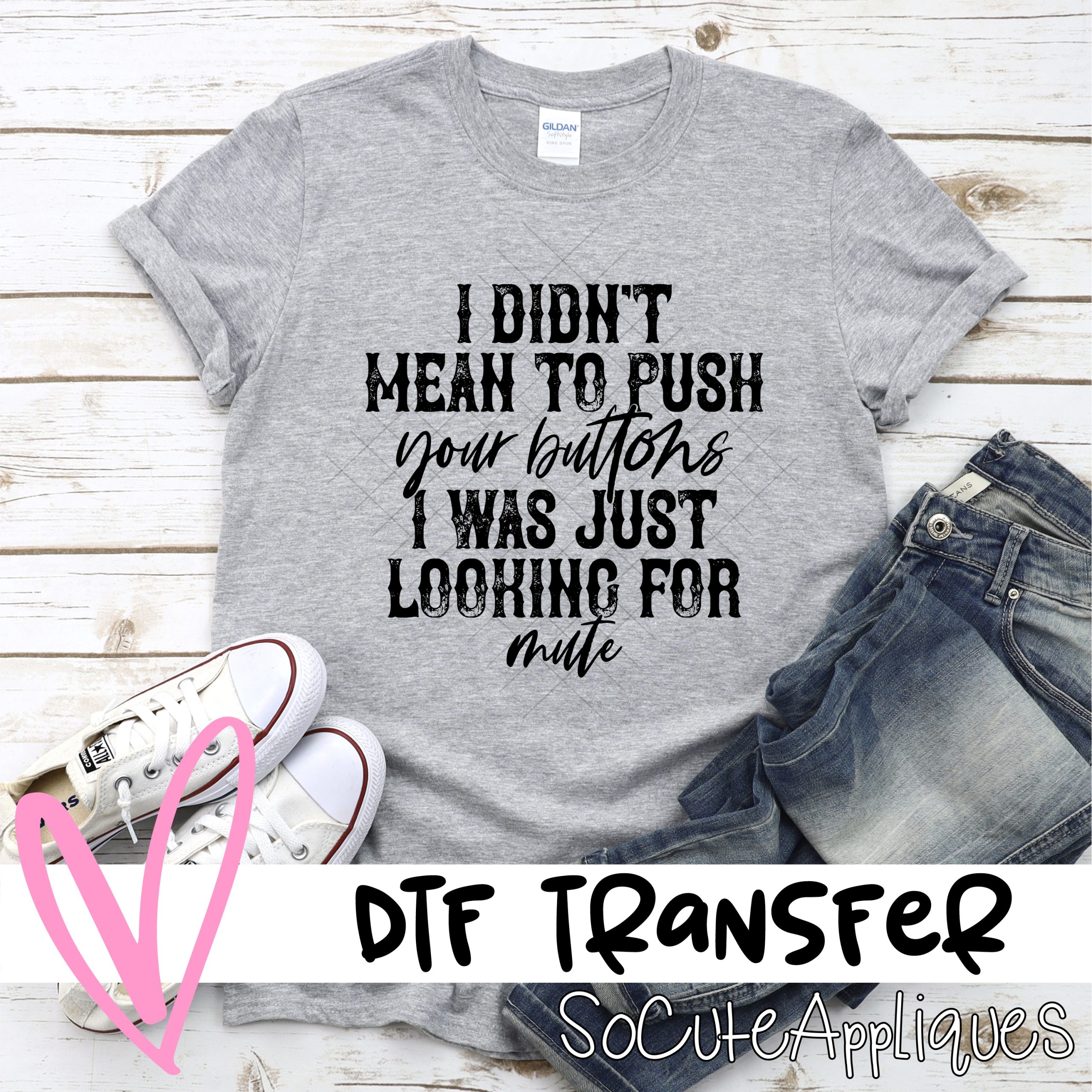 Push your buttons *DTF* Transfer