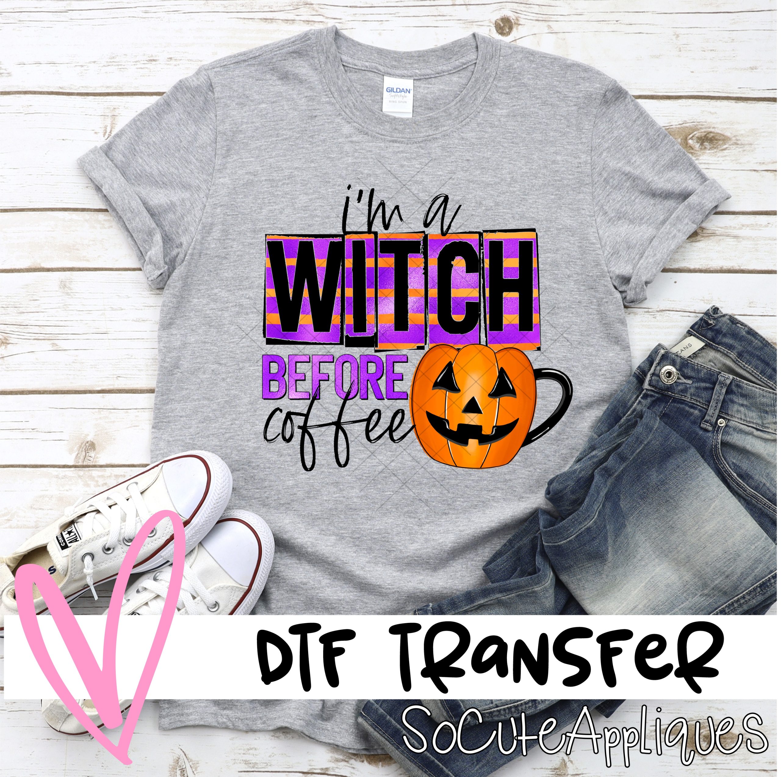 Im a witch before coffee  *DTF* Transfer