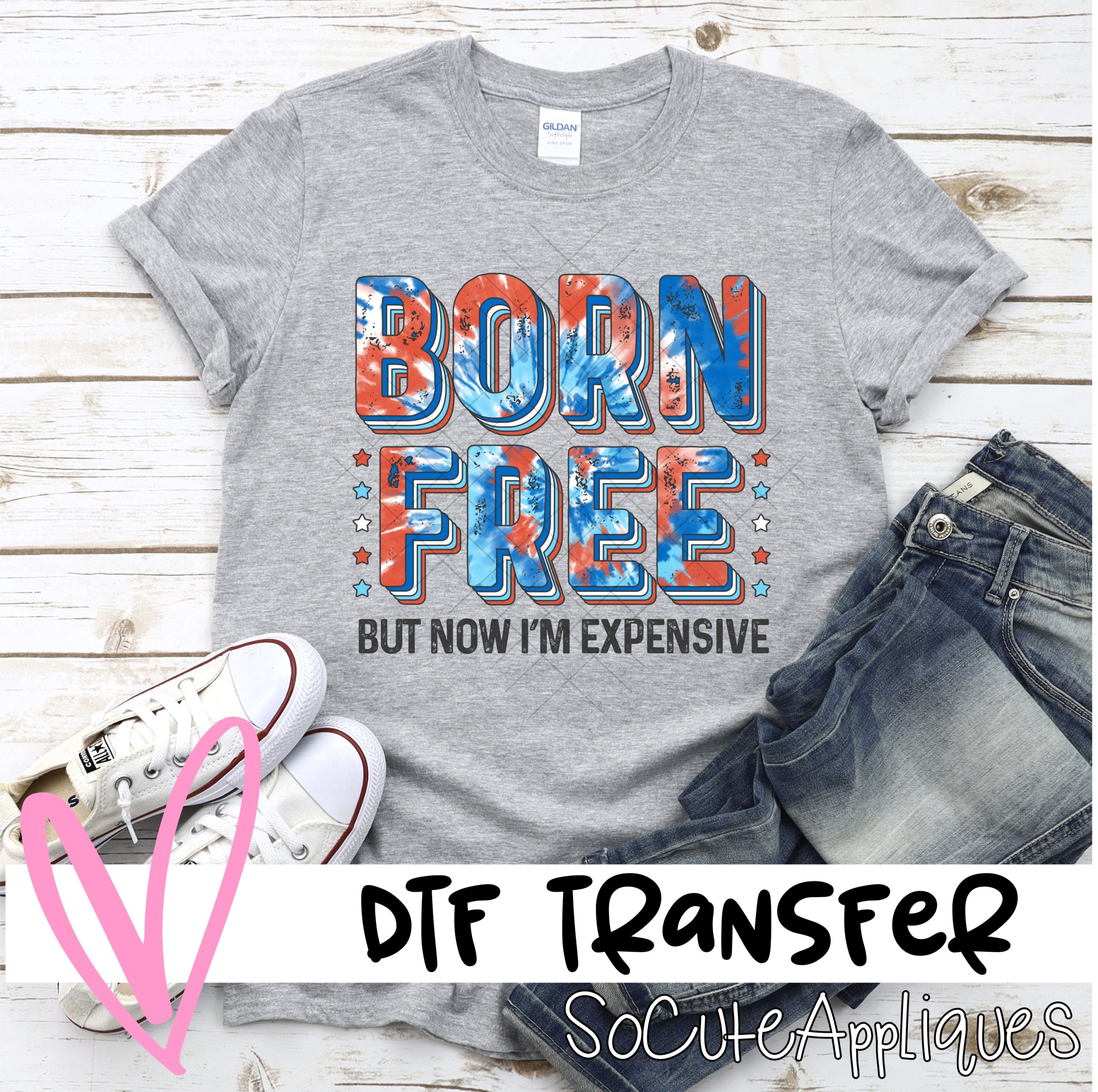 Born free but now im expensive tie dye *DTF* Transfer