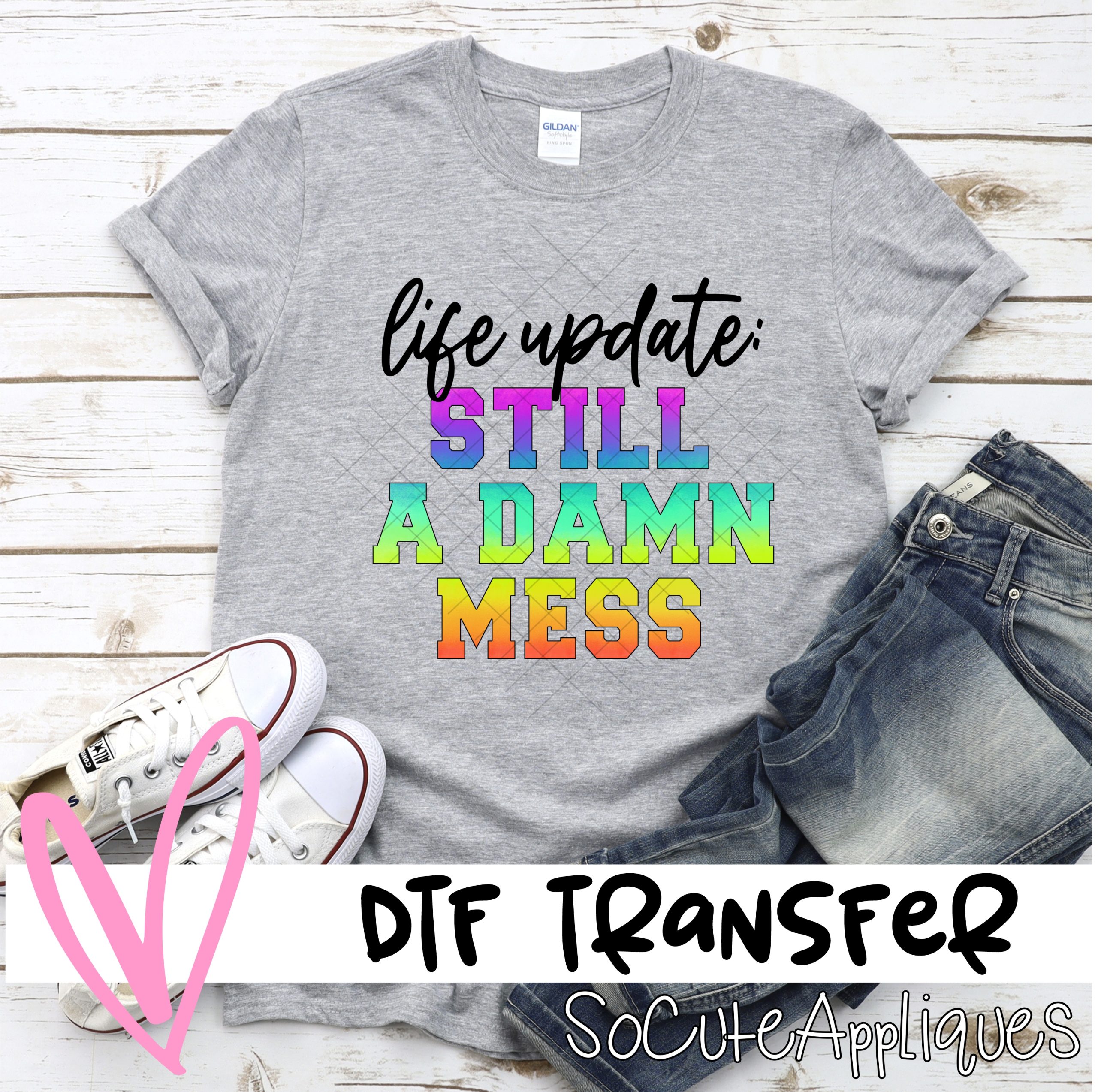 Life update still a damn mess  *DTF* Transfer