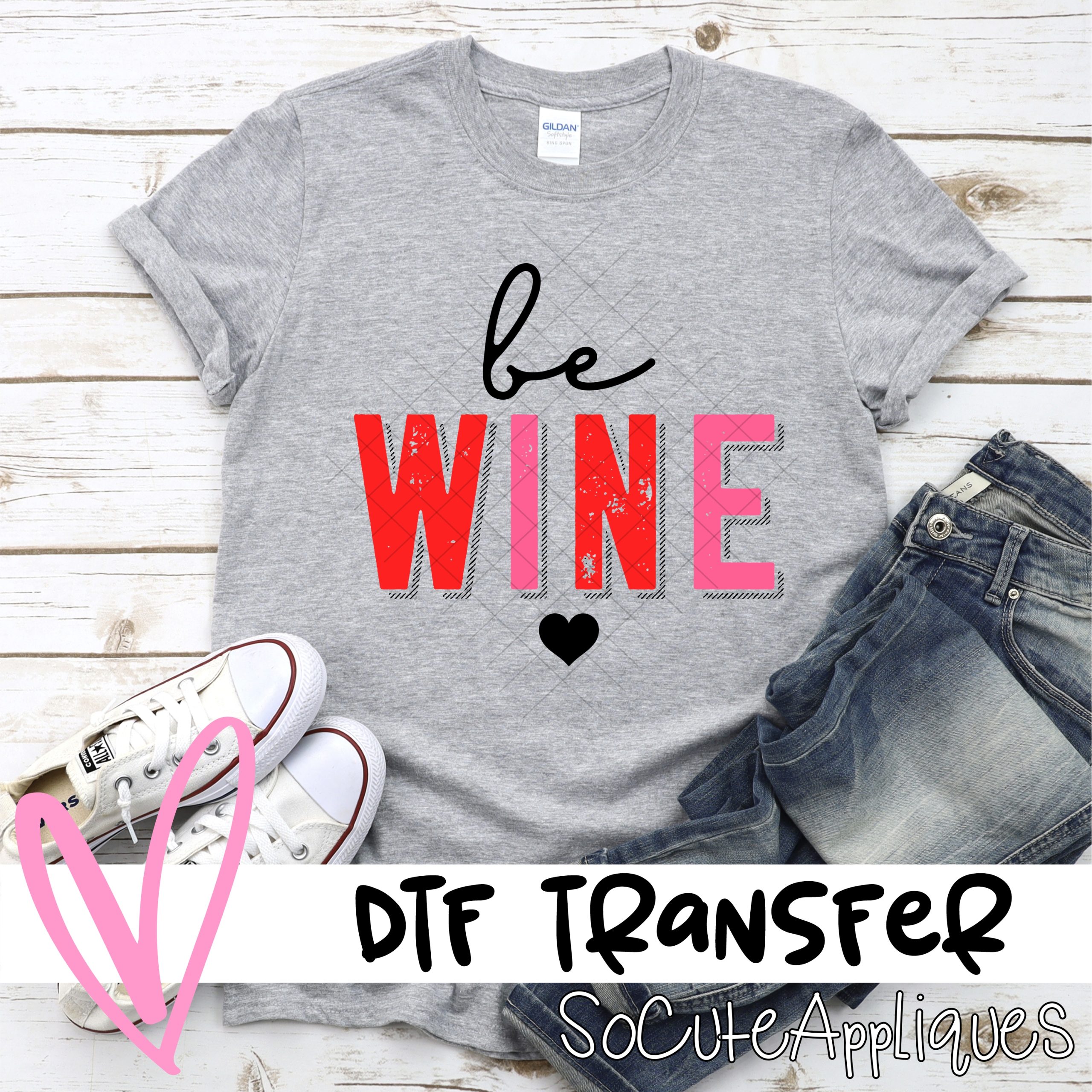 Be wine *DTF* Transfer