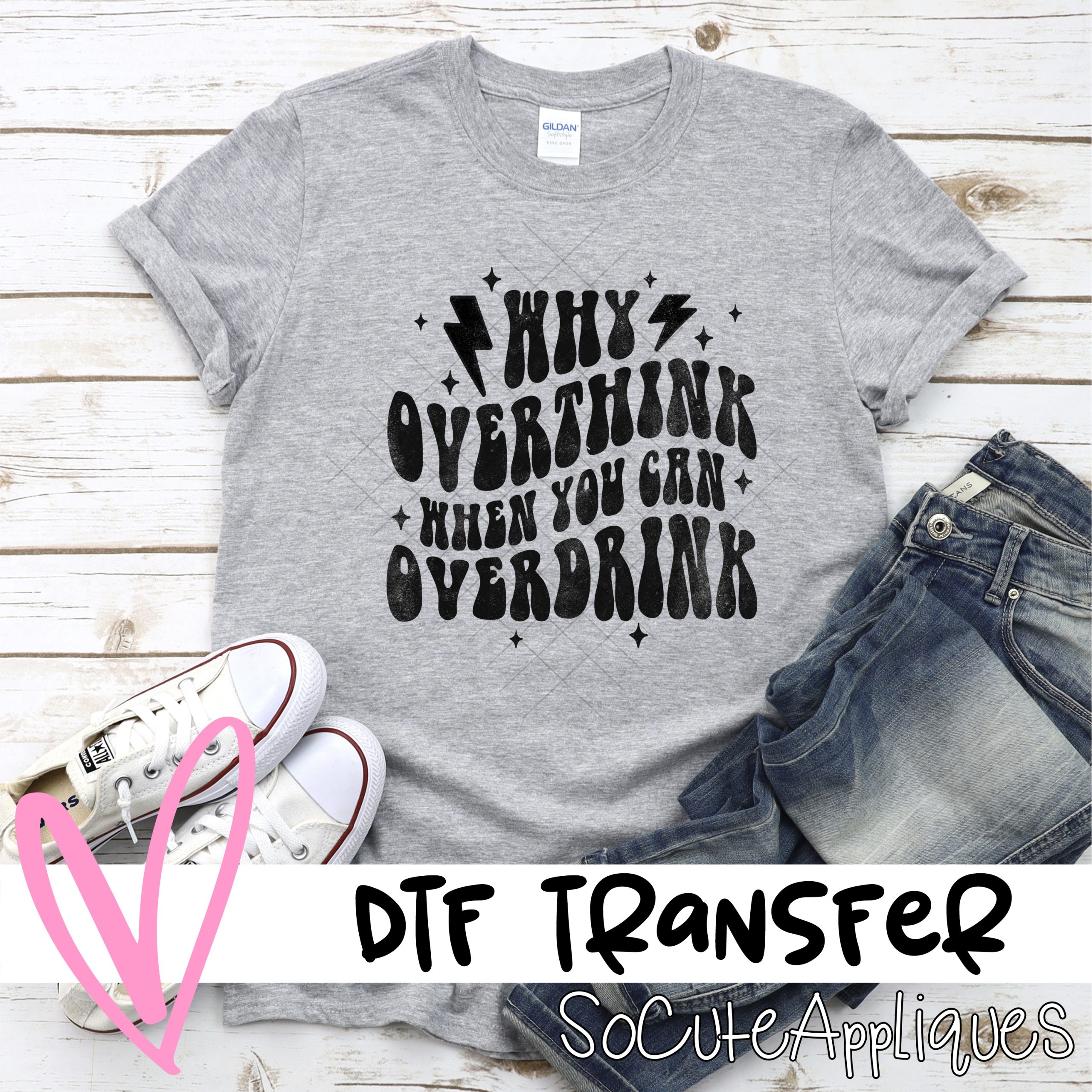 Why overthink *DTF* Transfer