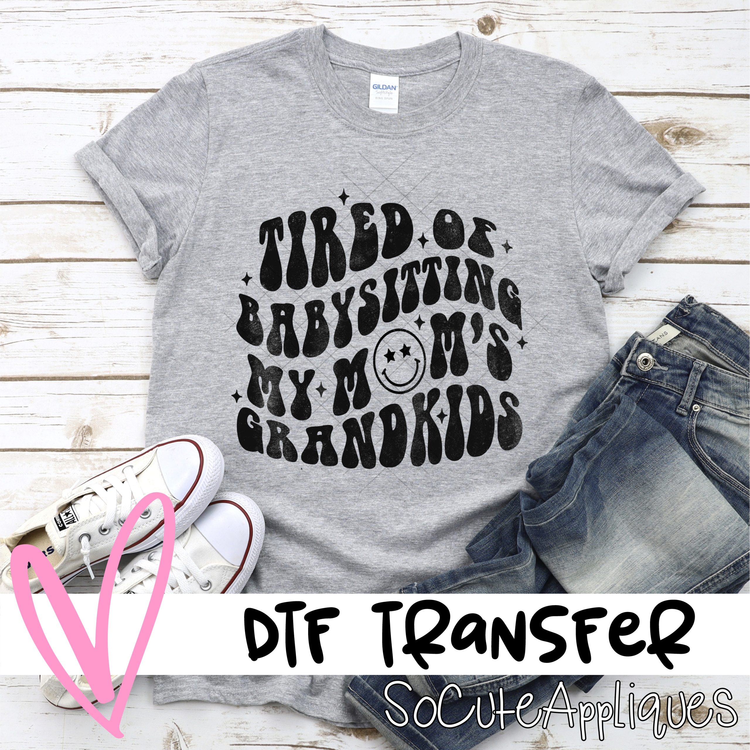 Tired of babysitting my moms grandkids *DTF* Transfer