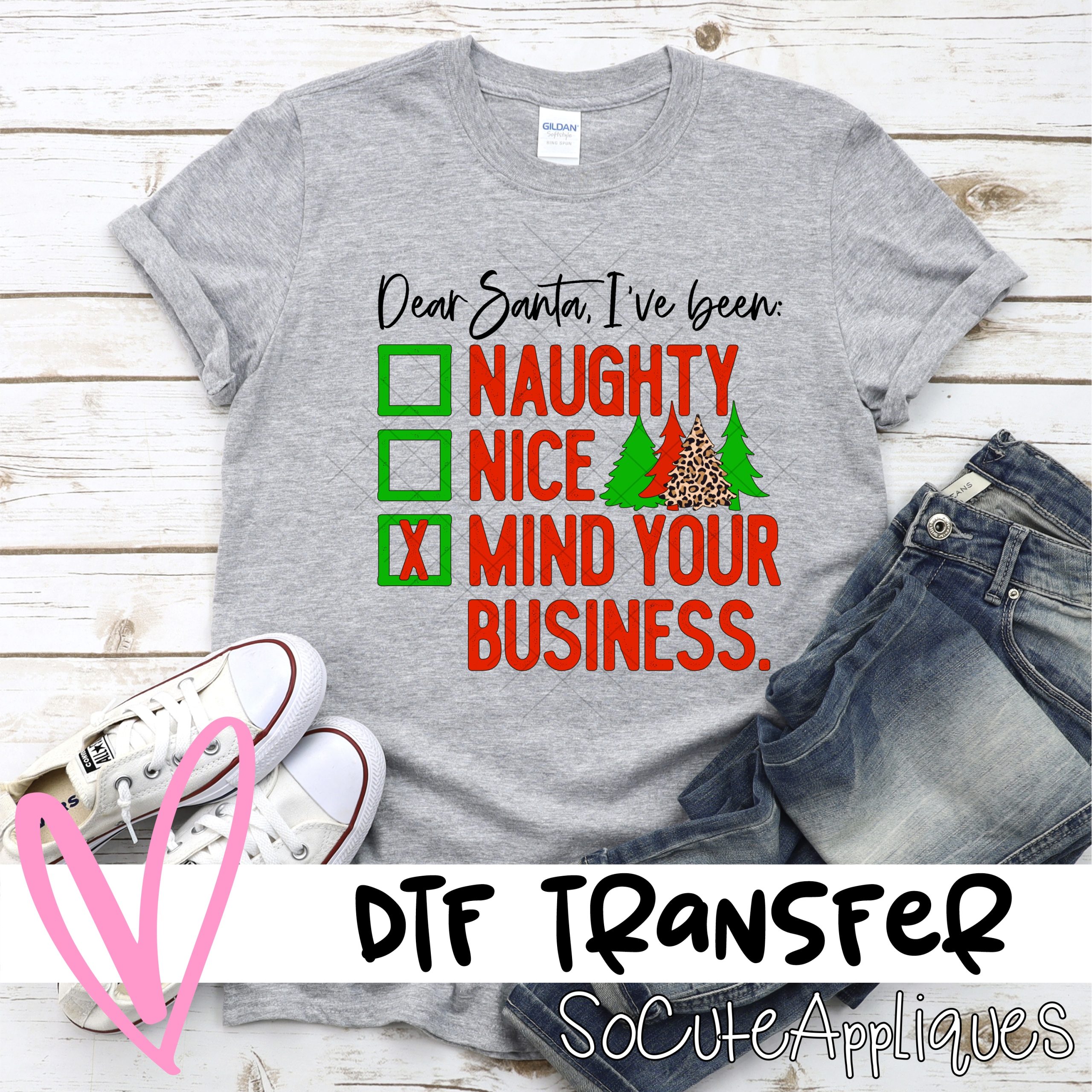 Dear Santa mind your business  *DTF* Transfer