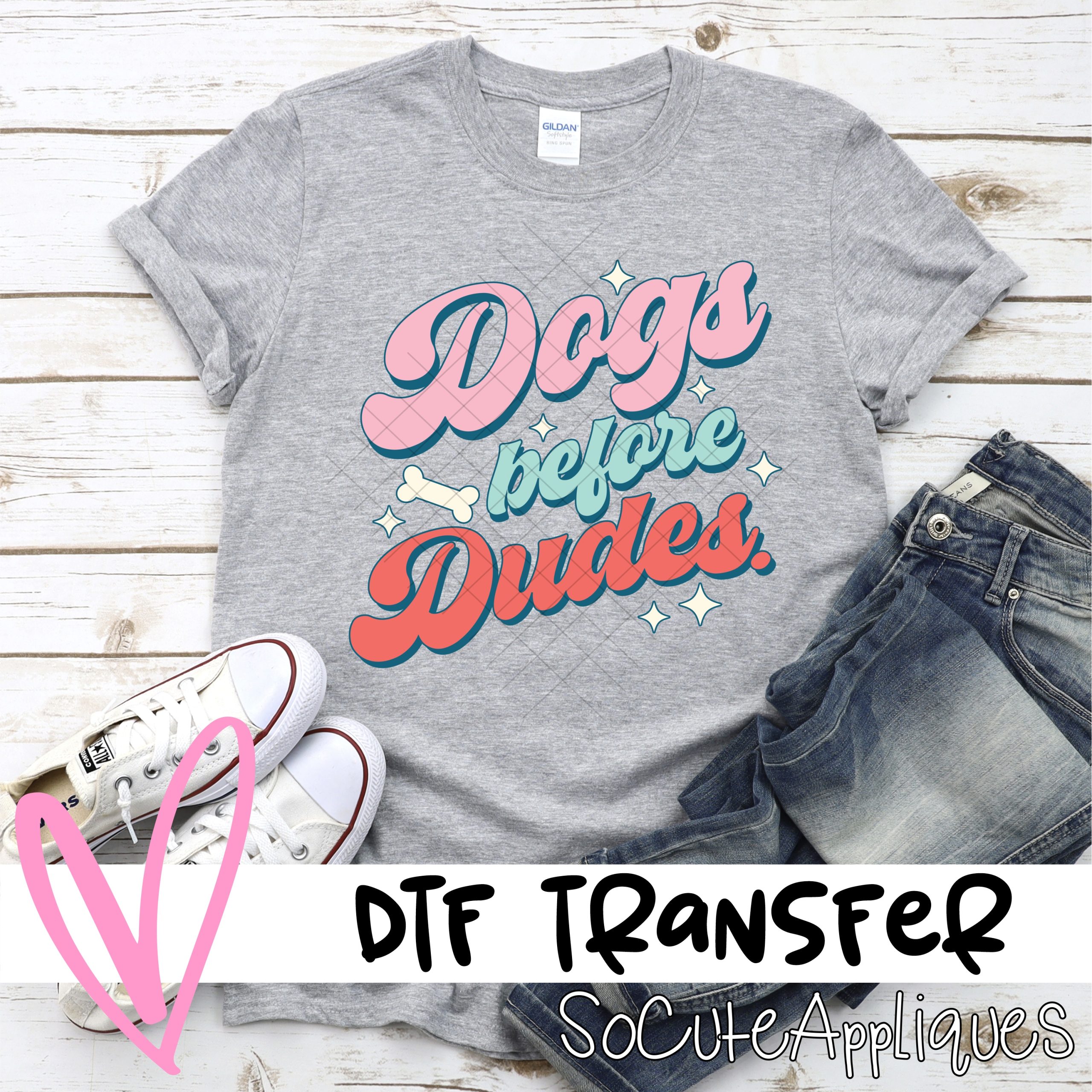 Dogs before dudes *DTF* Transfer