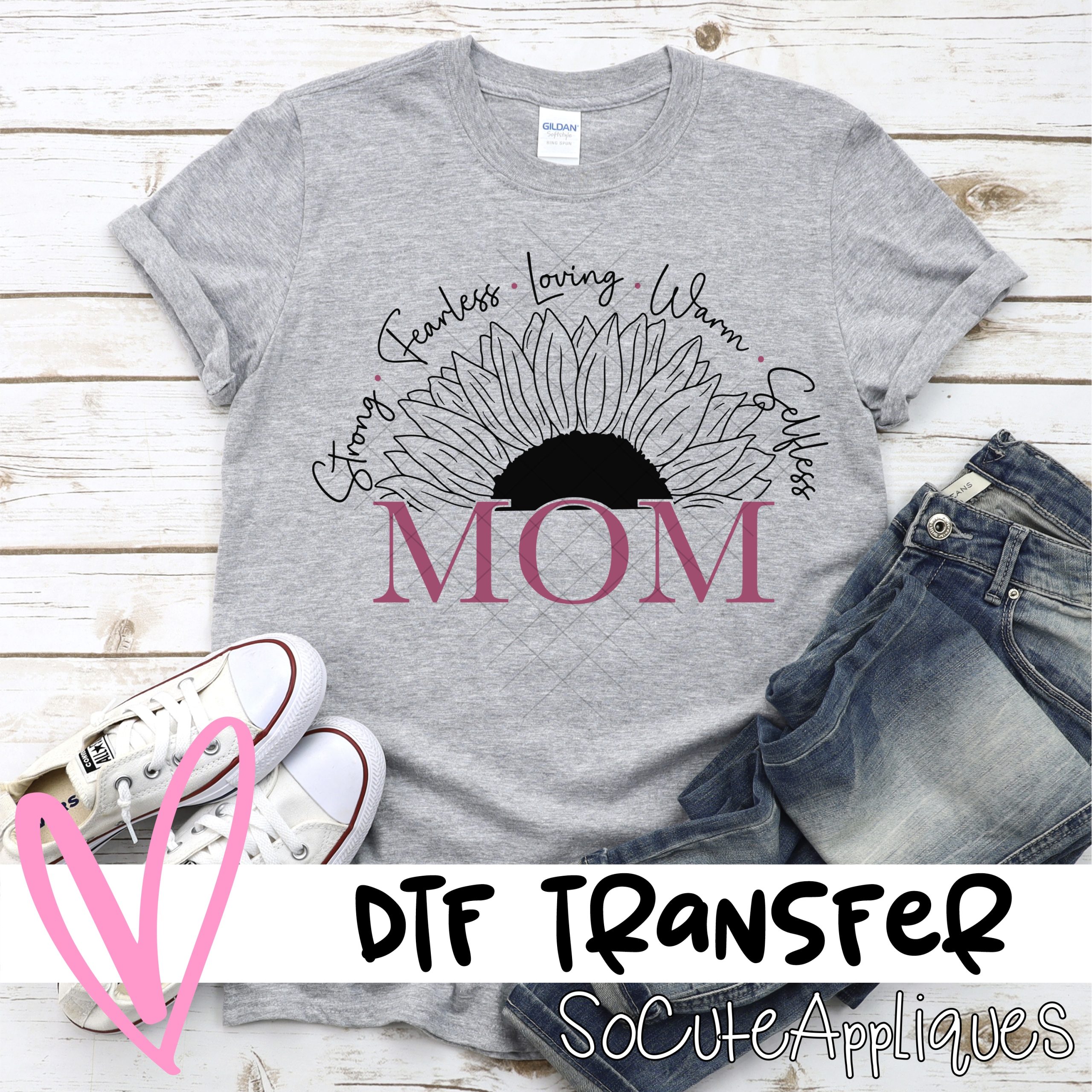 Strong fearless loving MOM SUNFLOWER *DTF* Transfer
