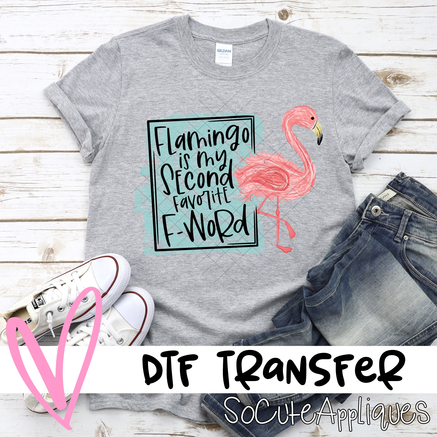 Flamingo is my second favorite F word  *DTF* Transfer