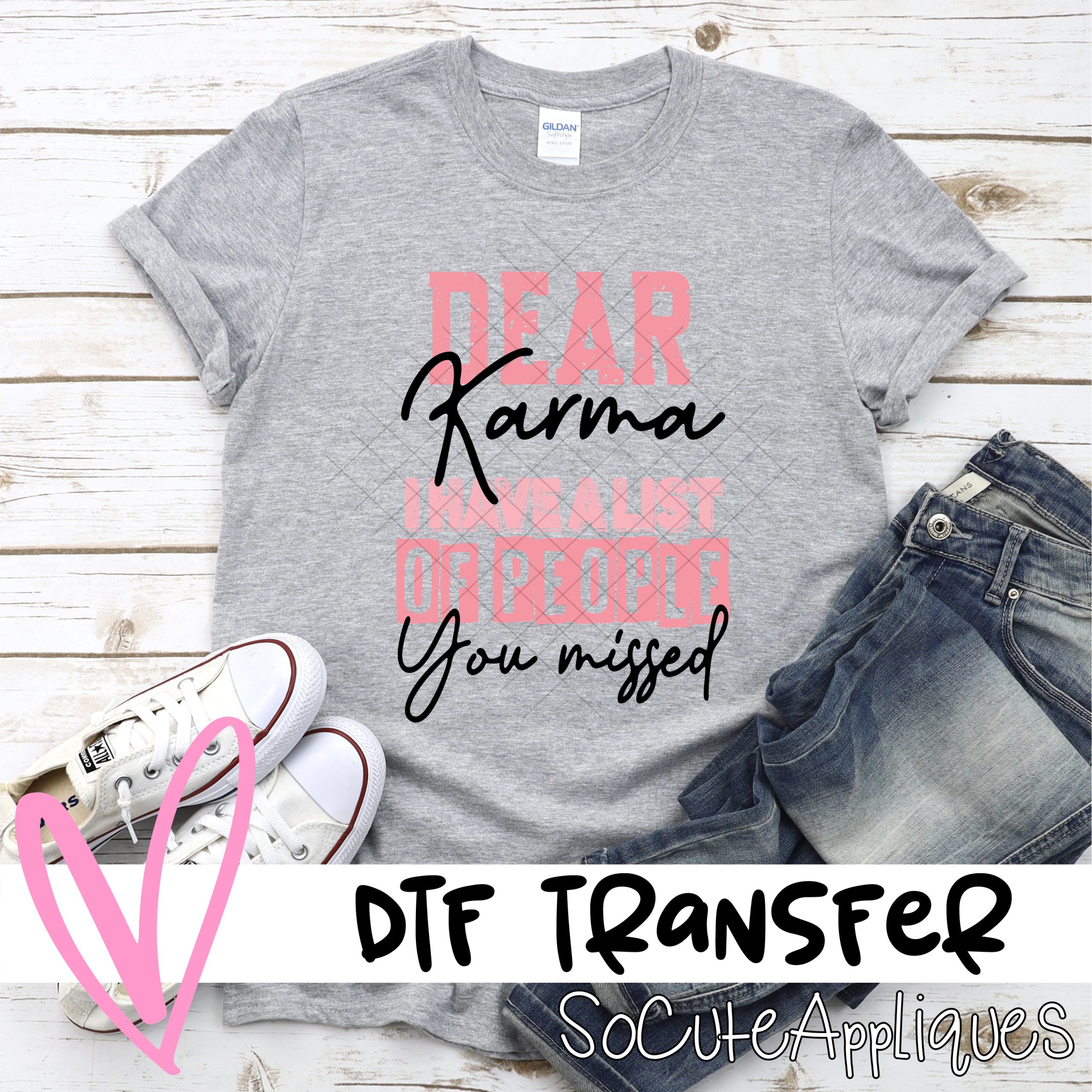 Dear karma *DTF* Transfer