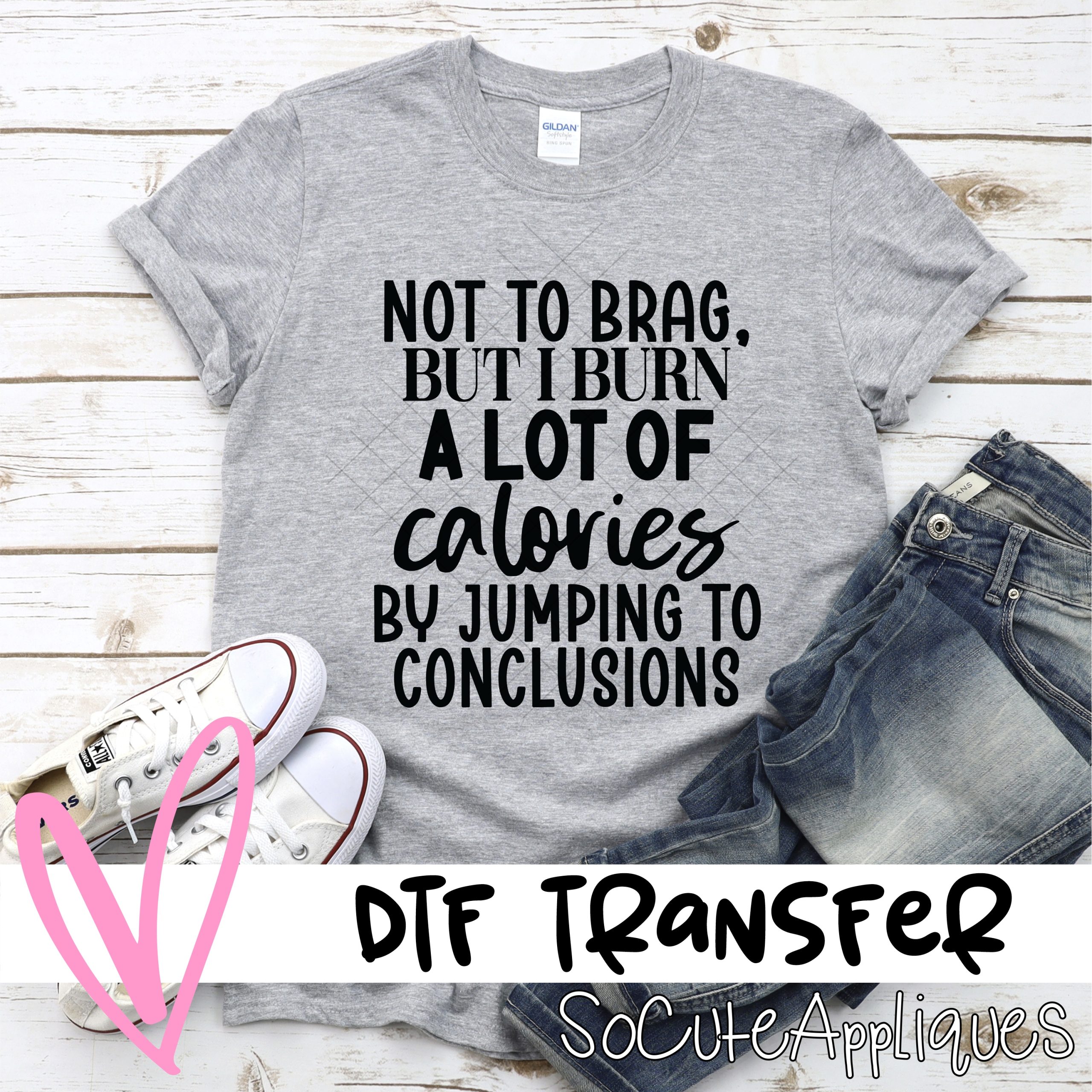 I burn a lot of calories *DTF* Transfer