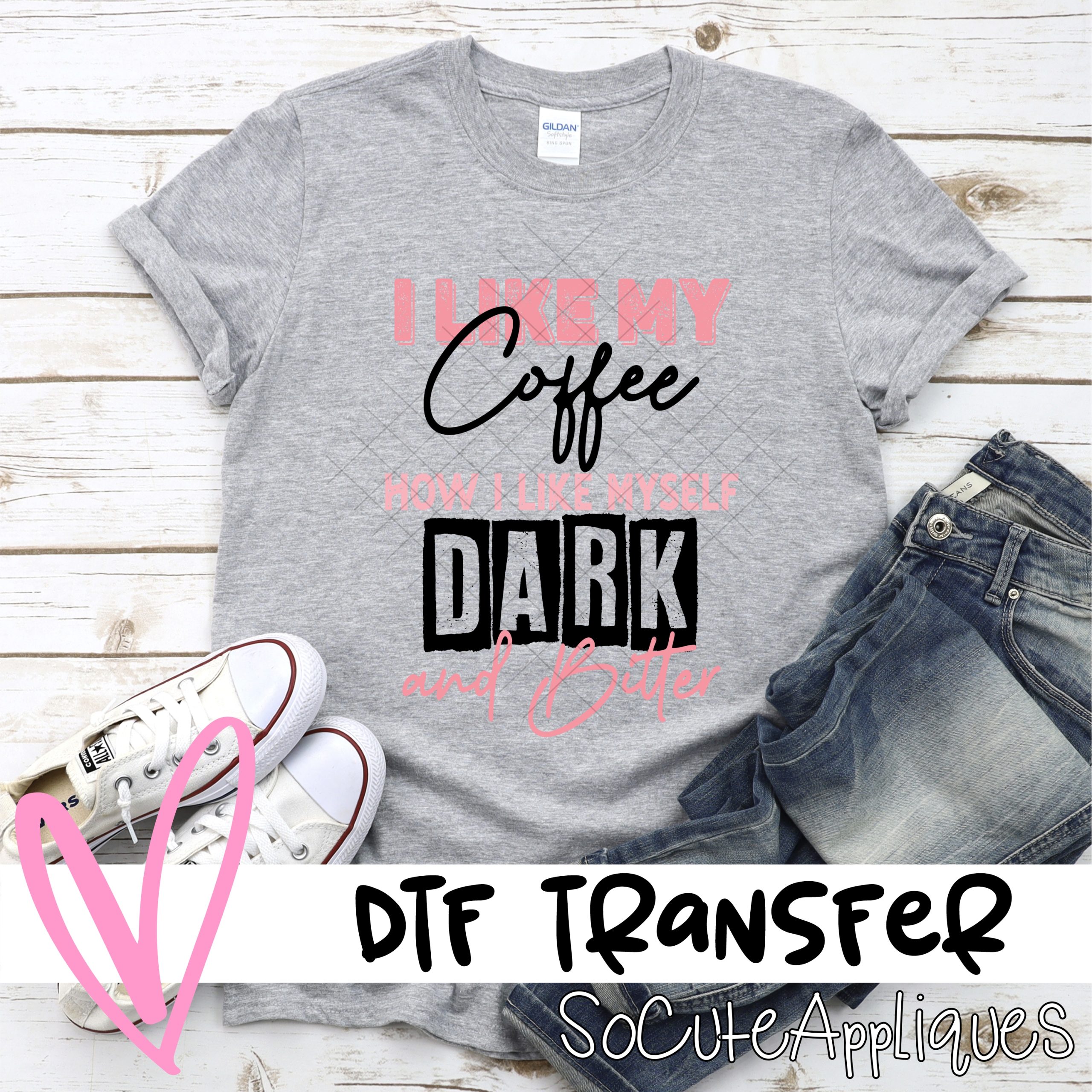 I like my coffee how I like myself *DTF* Transfer