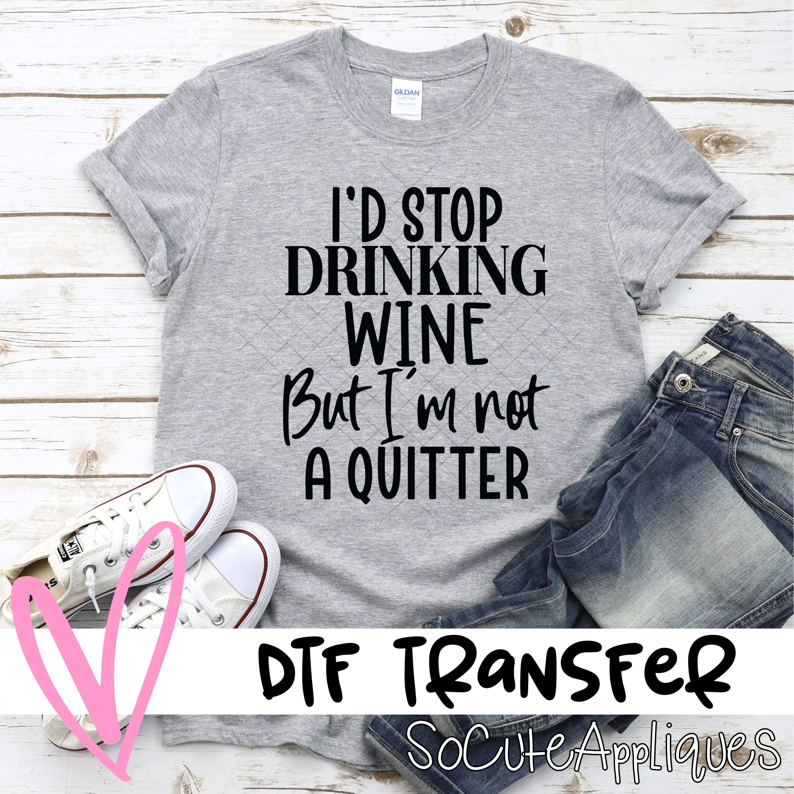 I'm not a quitter *DTF* Transfer