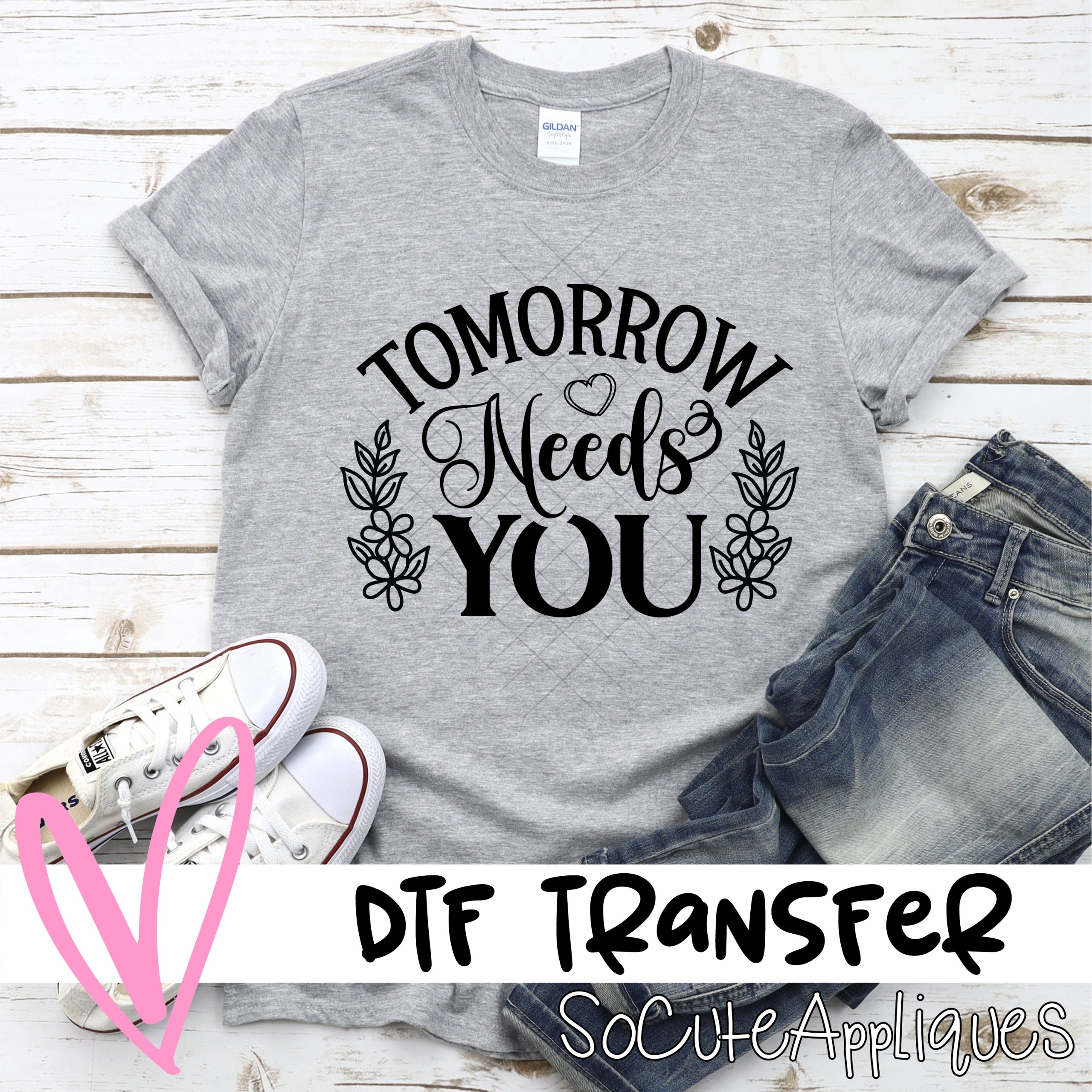 Tomorrow needs you *DTF* Transfer