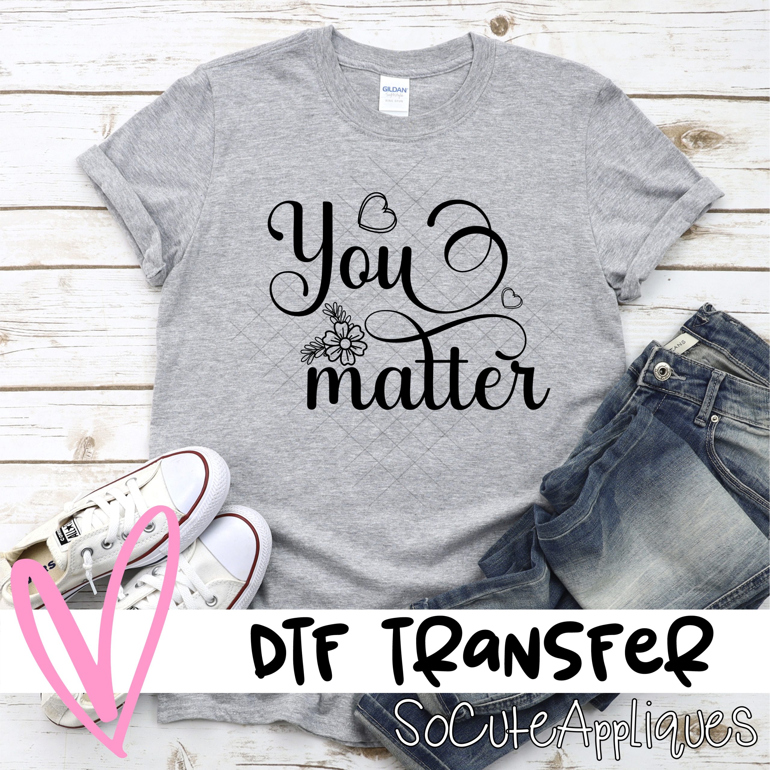 You matter *DTF* Transfer