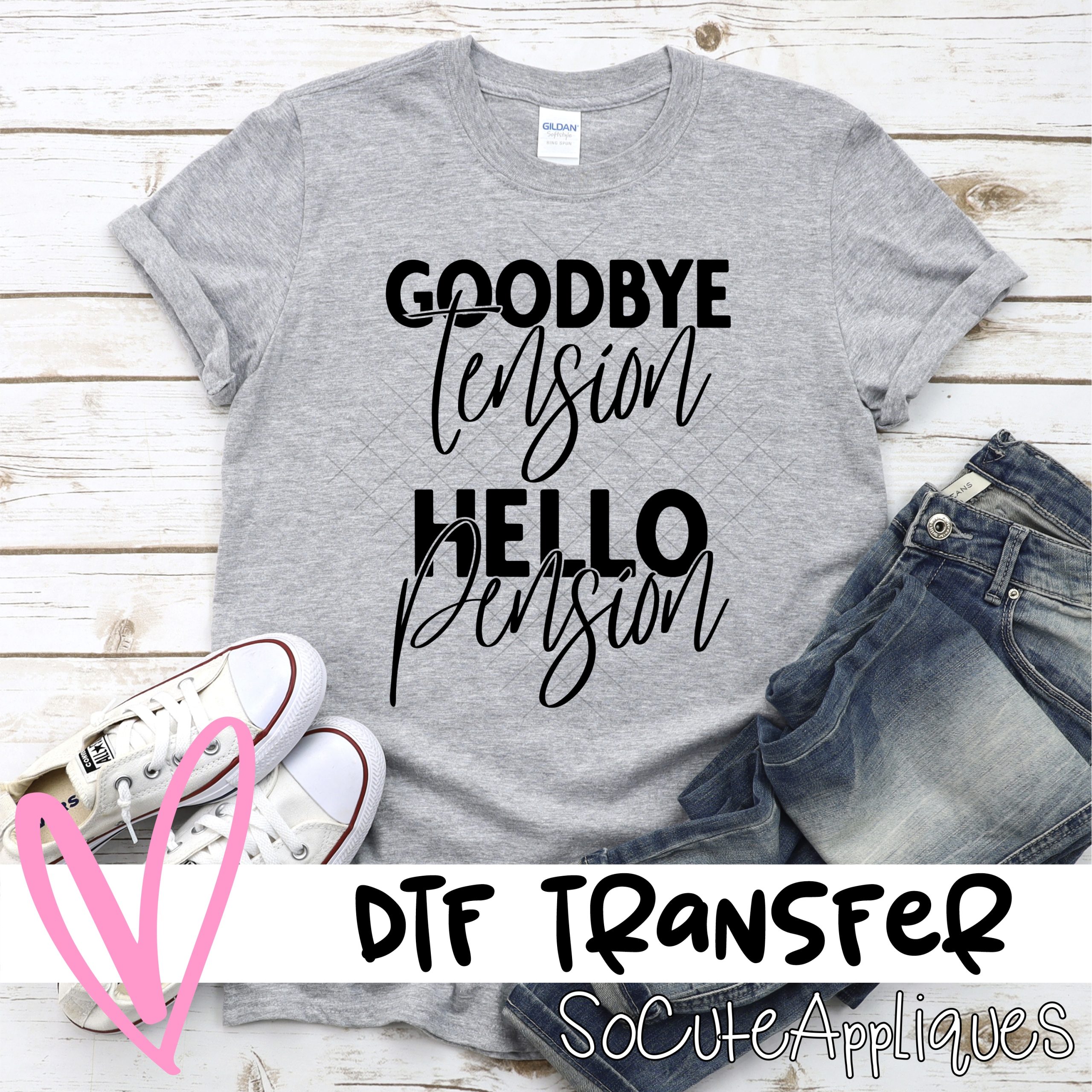 Goodbye tension hello pension *DTF* Transfer