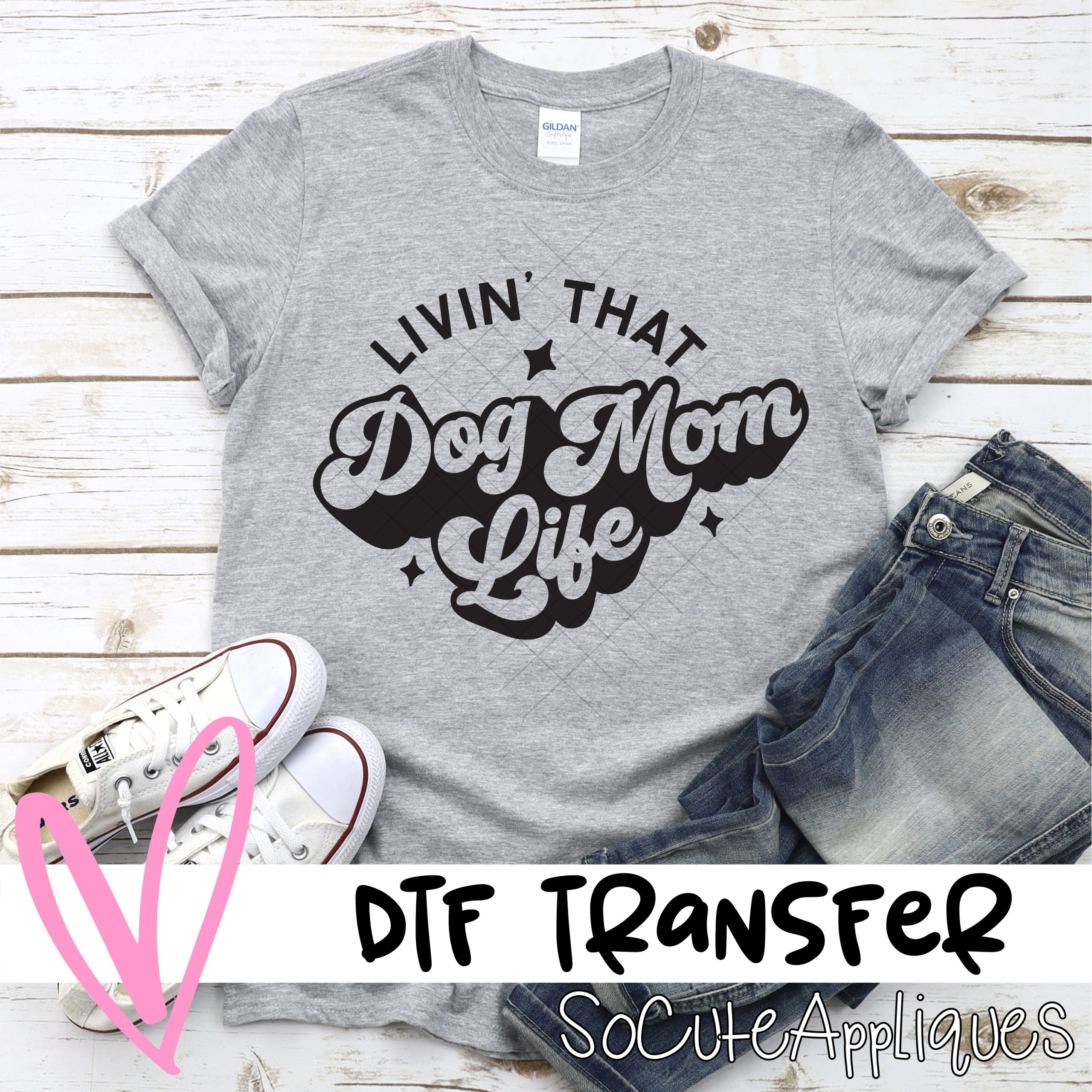 Livin' that dog mom life *DTF* Transfer