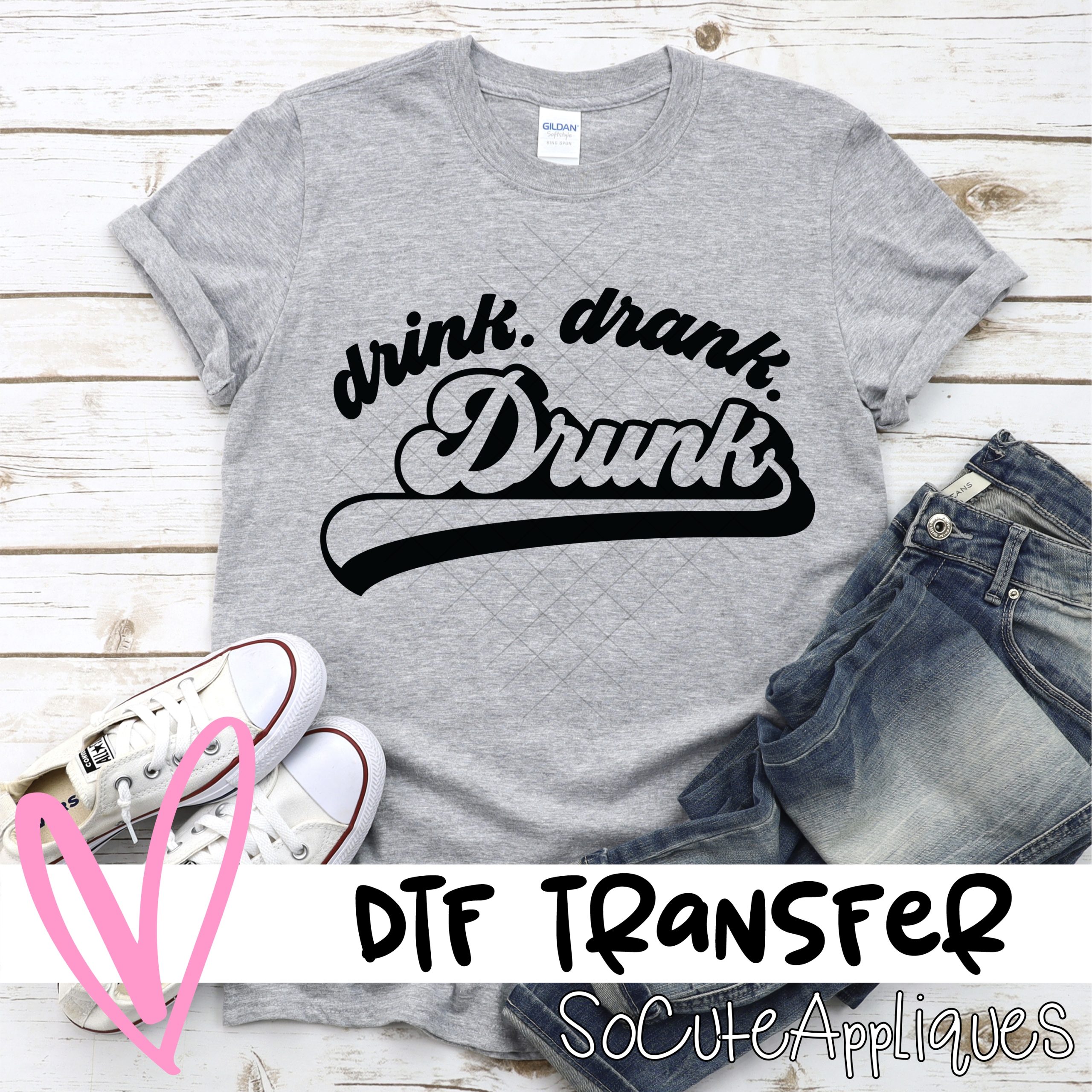Drink. drank. drunk *DTF* Transfer