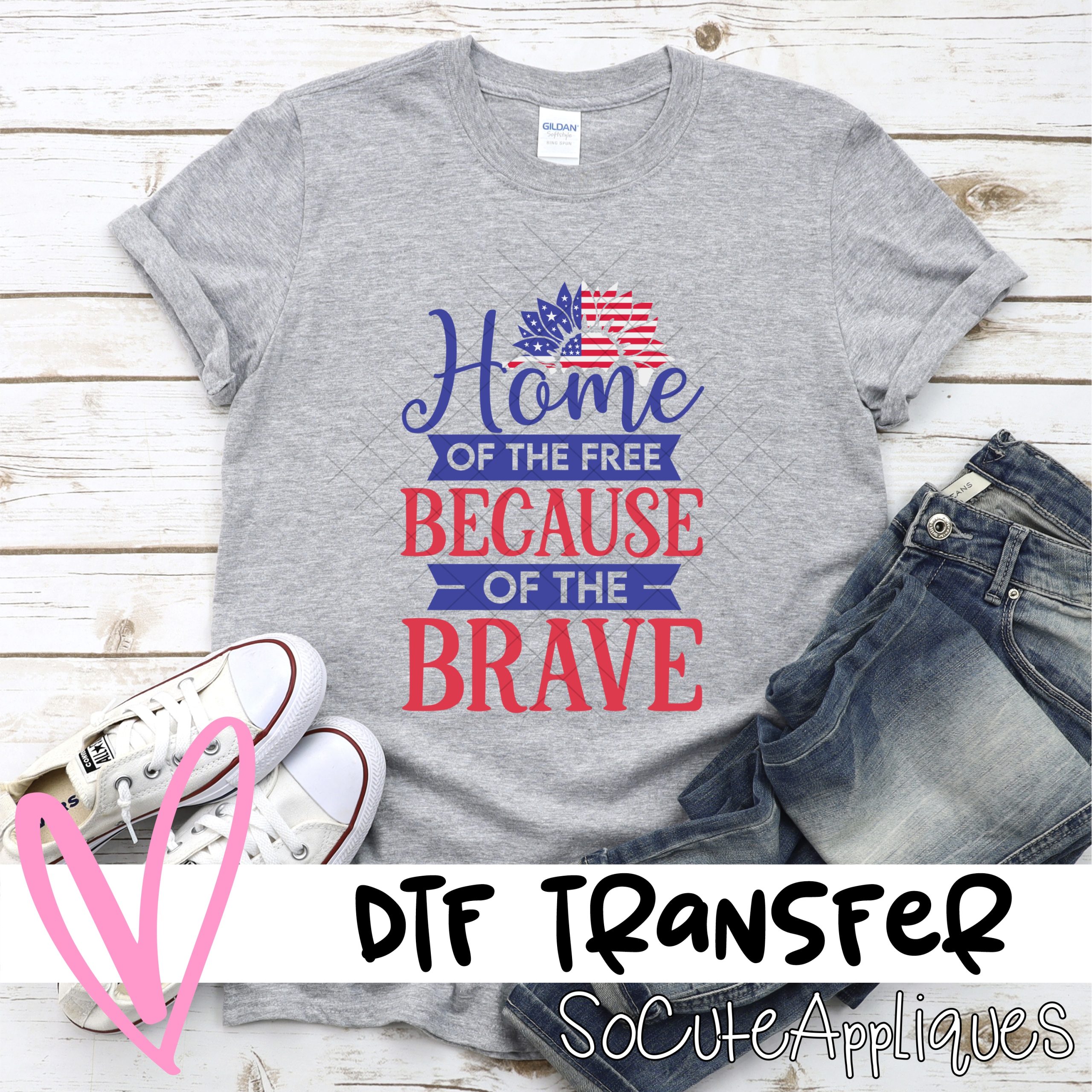 Home of the free because of the brave *DTF* Transfer
