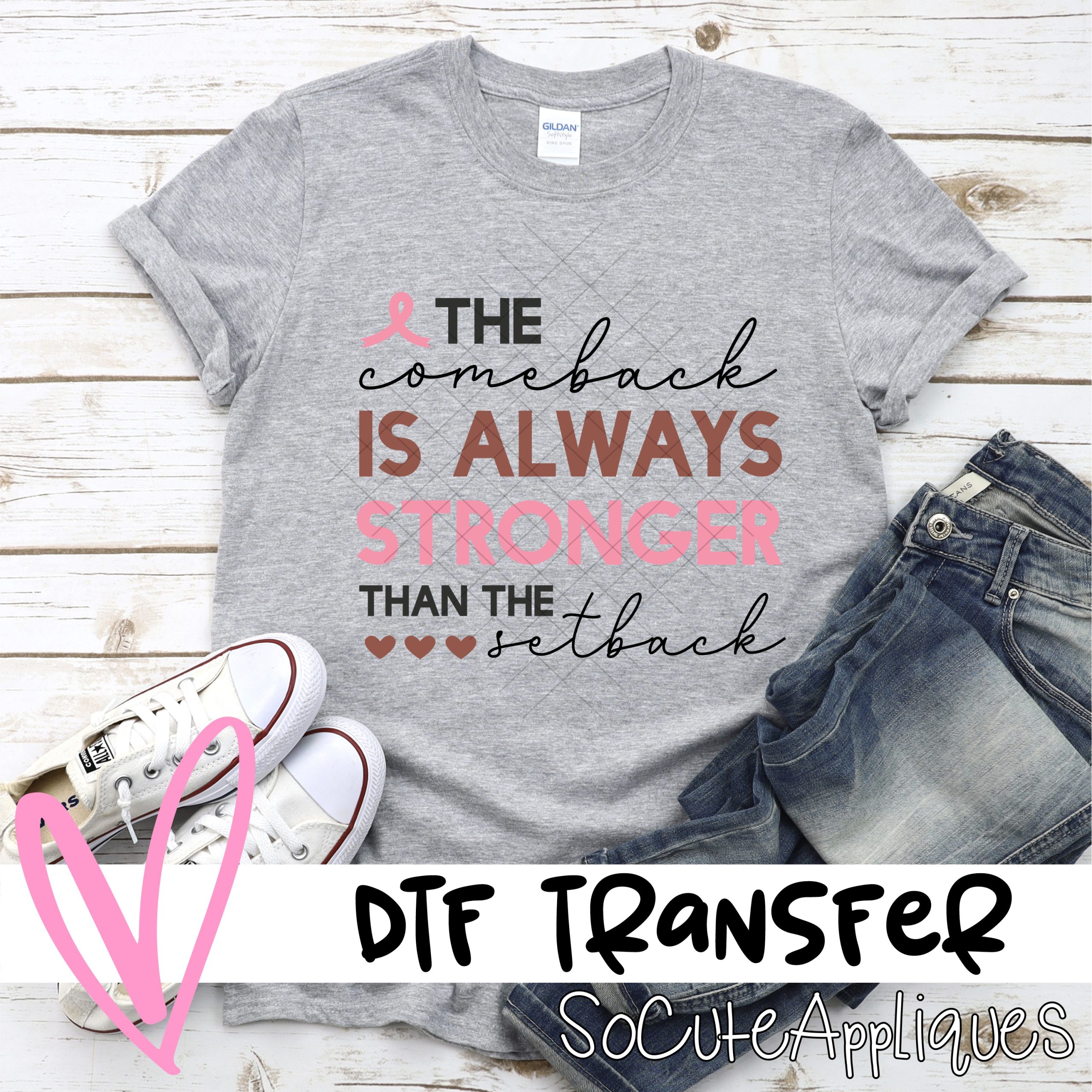 The comeback is always stronger *DTF* Transfer