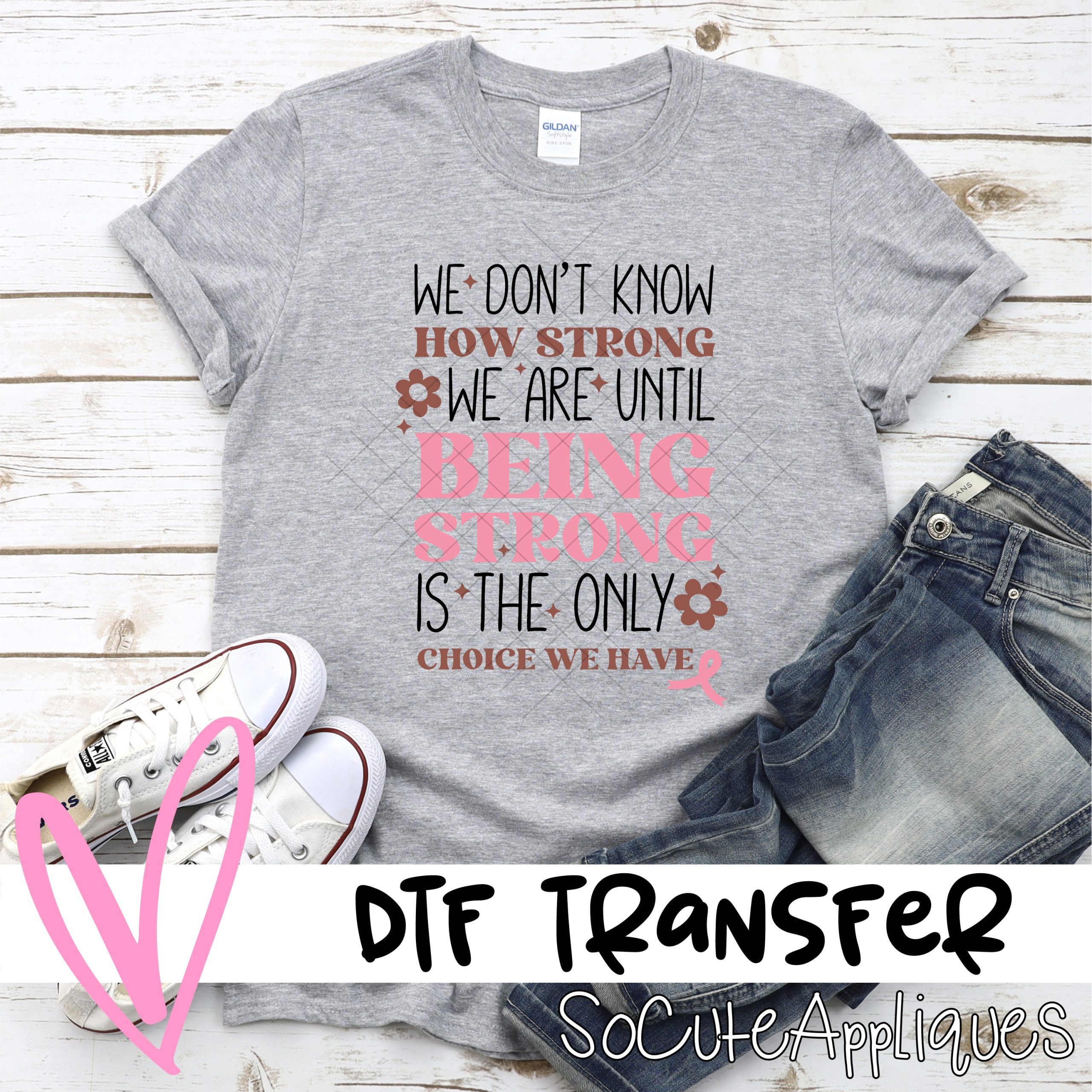 We don't know how strong we are *DTF* Transfer