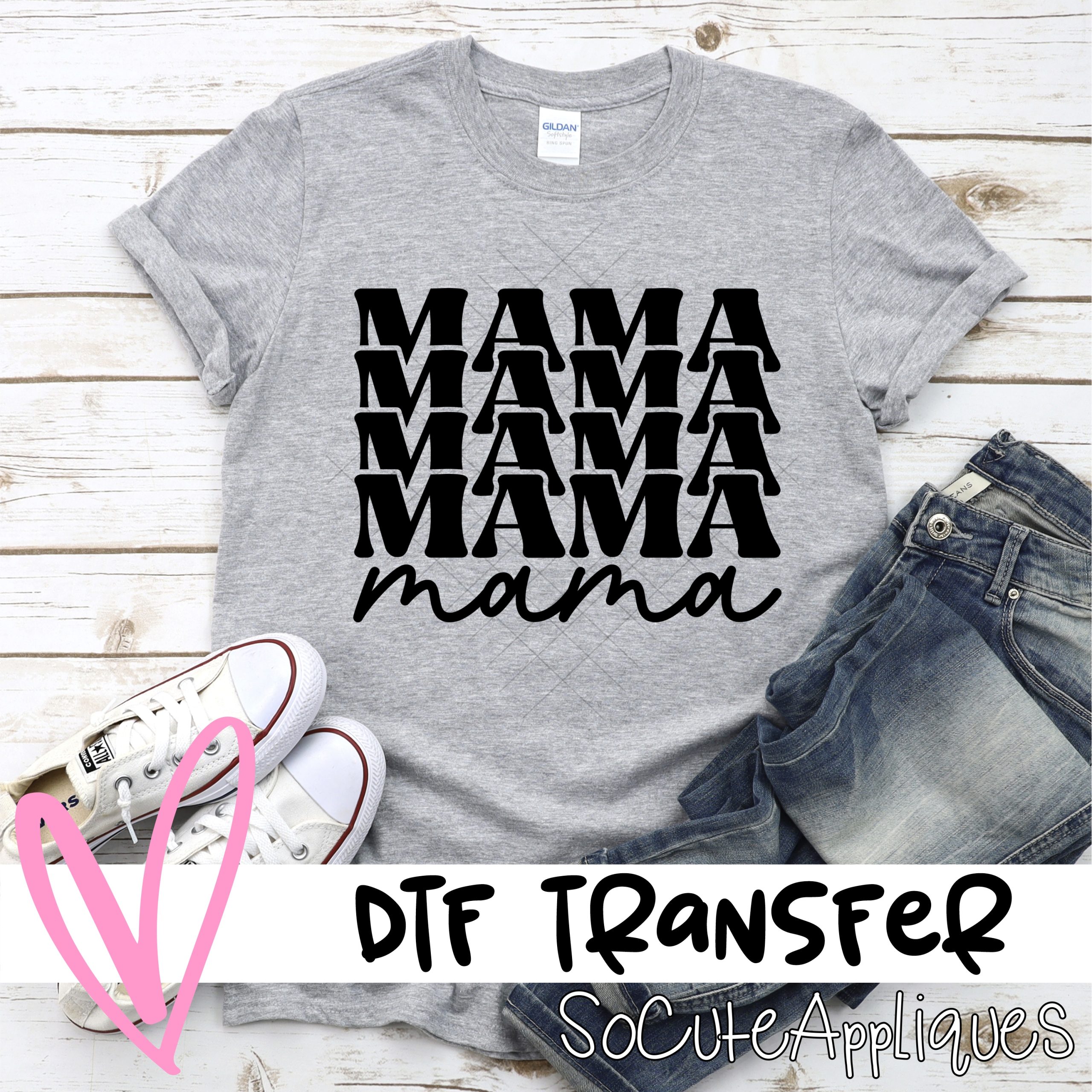 Mama STACKED *DTF* Transfer