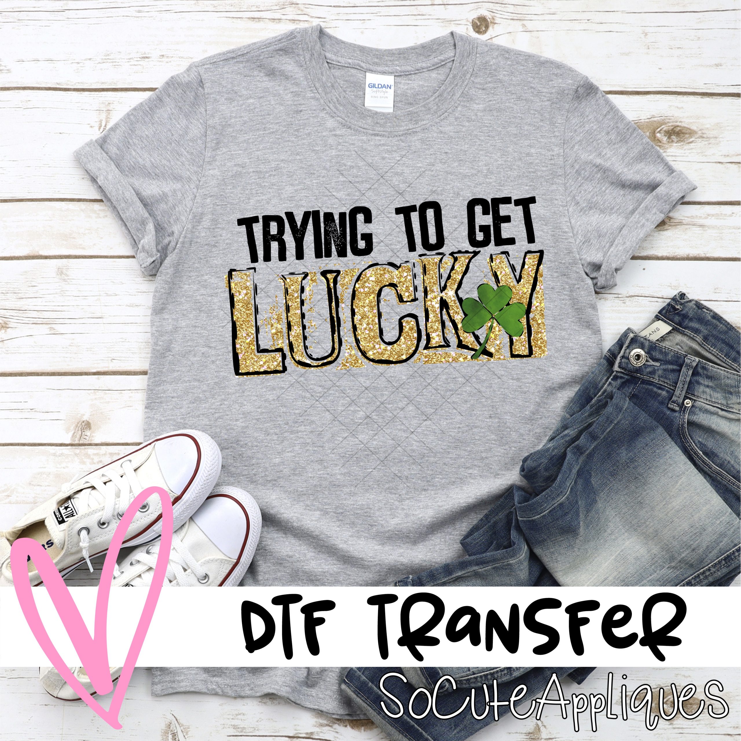 Trying to get Lucky gold  *DTF* Transfer