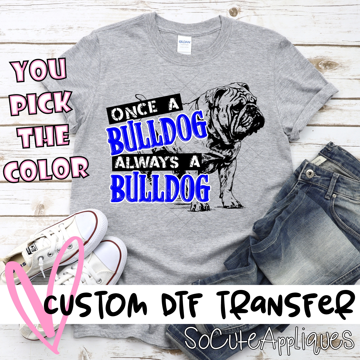 CUSTOM  Once a bulldog always a bulldog *DTF* Transfer