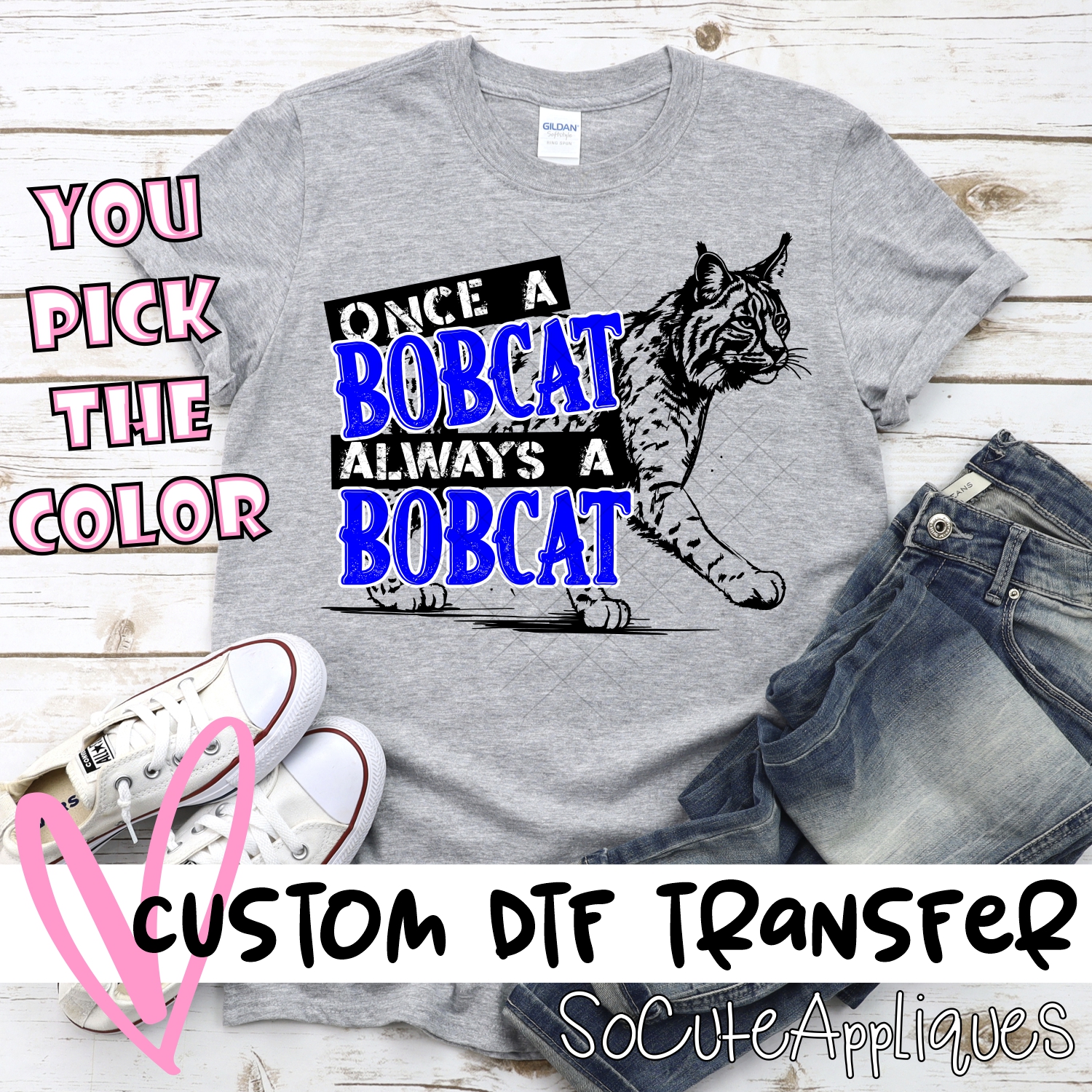 CUSTOM  Once a bobcat always a bobcat *DTF* Transfer