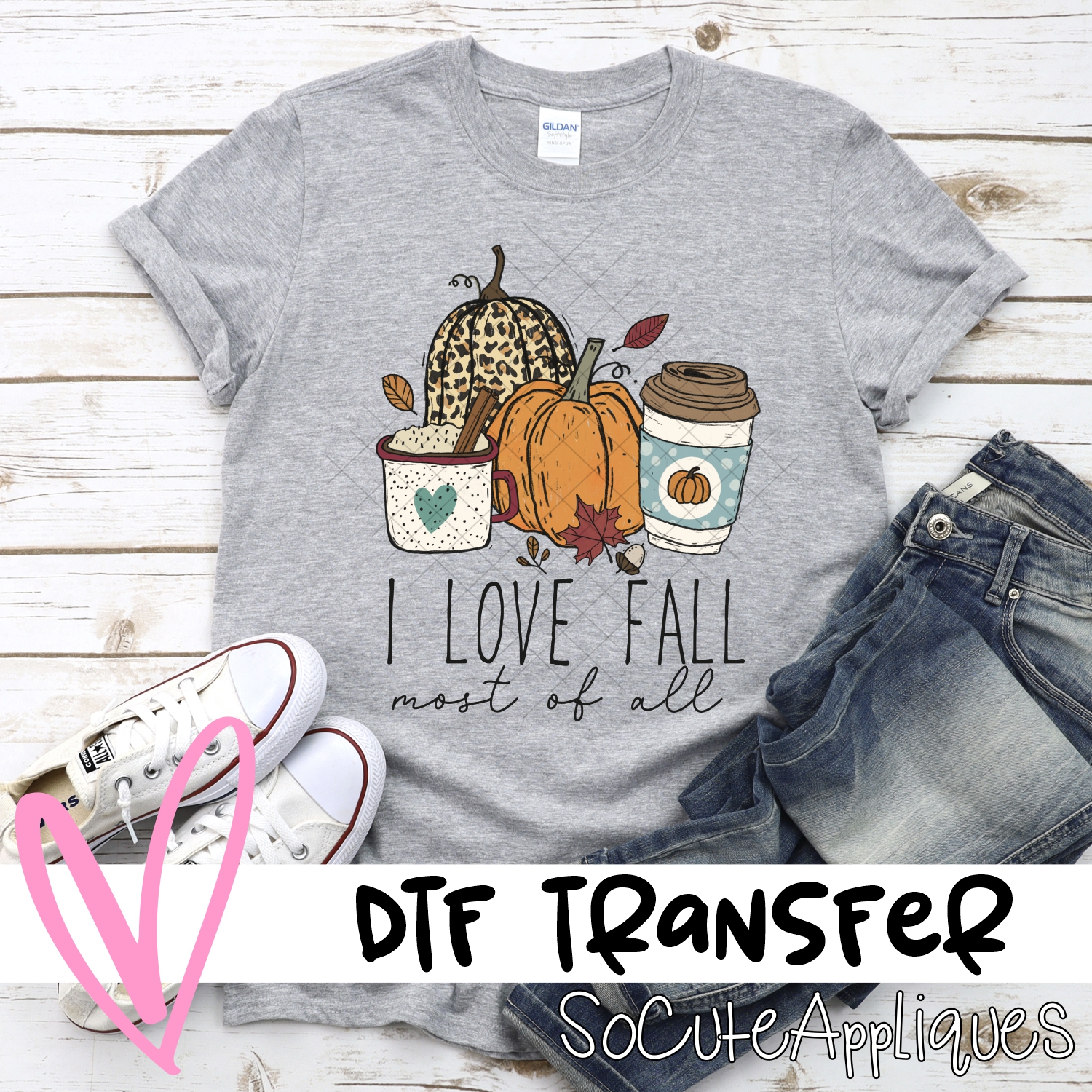 I love fall most of all *DTF* Transfer